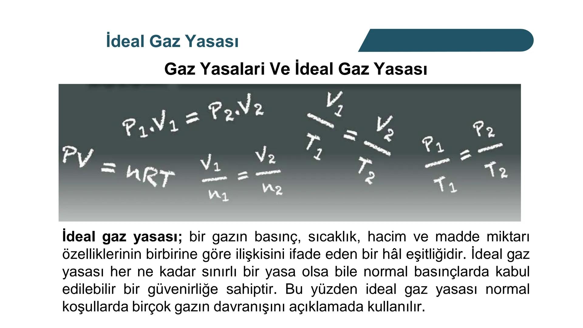 İdeal Gaz Yasası
Gaz Yasalari Ve İdeal Gaz Yasası
P₁.V₁ =
P2.V 2
PV = nRT
√₁
V2
ド
V₂
P₁
11
Tz
T1
P2
+2
İdeal gaz yasası; bir gazın basınç, s