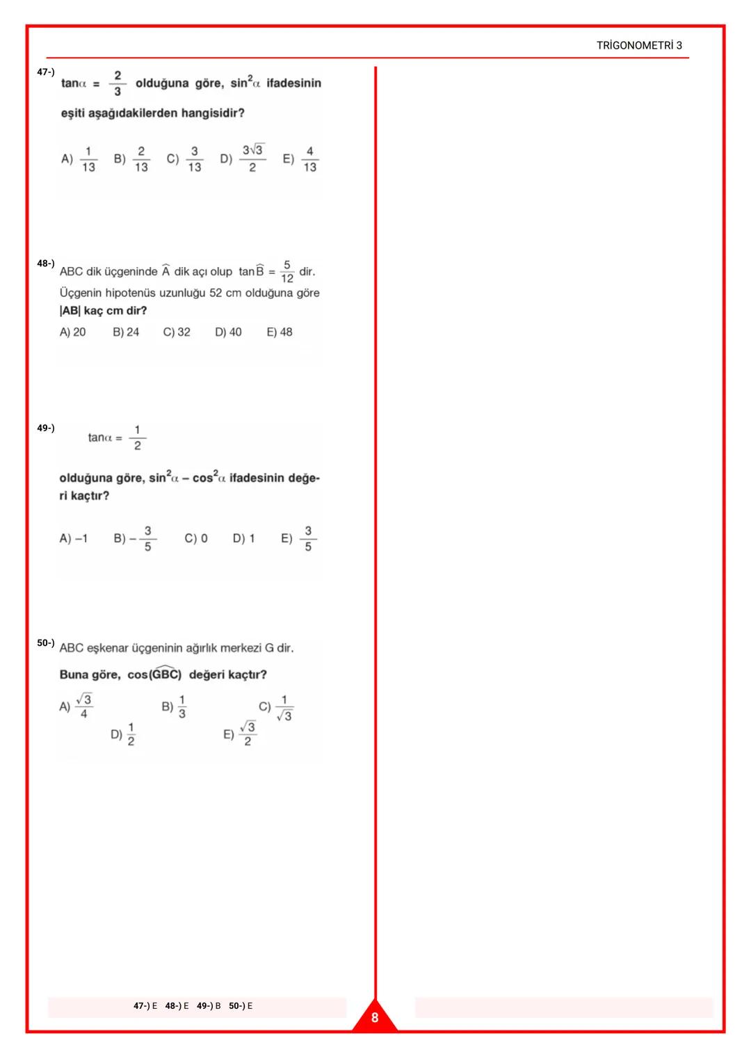 # TRİGONOMETRİ 3
TRIGONOMETRİ 3
11. SINIF
SEÇMELİ
MATEMATİK
1-)
B
Özdeş karelerden olu-
şan yandaki şekilde
m(BAC) = $\alpha$ olduğun