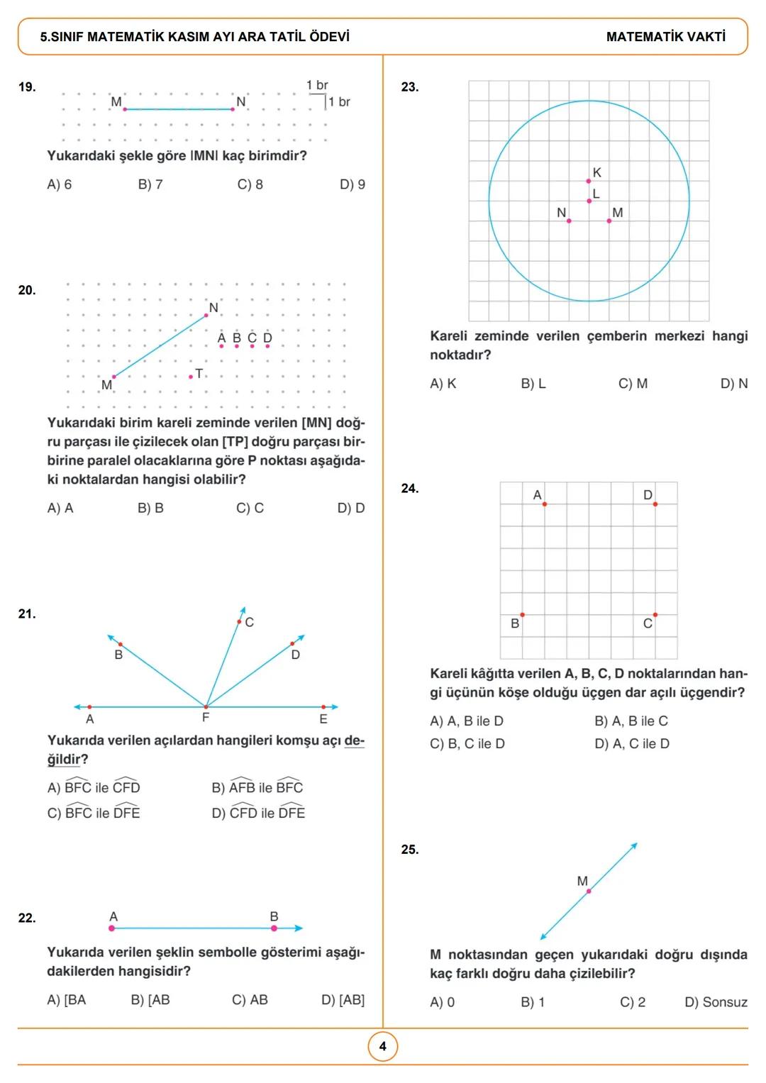 5.SINIF MATEMATİK KASIM AYI ARA TATİL ÖDEVİ
- Temel Geometrik Kavramlar ve İnşaalar
- Açı Ölçme
- Komşu, Tümler, Bütünler ve Ters Açılar
-