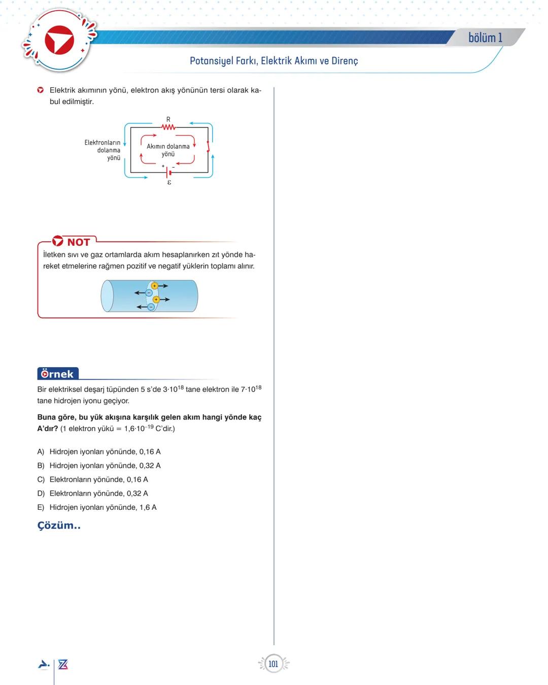 ÜNİTE 7
ELEKTRİK VE MANYETİZMA
Potansiyel Farkı, Elektrik Akımı ve Direnç
POTANSİYEL FARK
Birim elektrik yükünün iki nokta arasında harcadığ