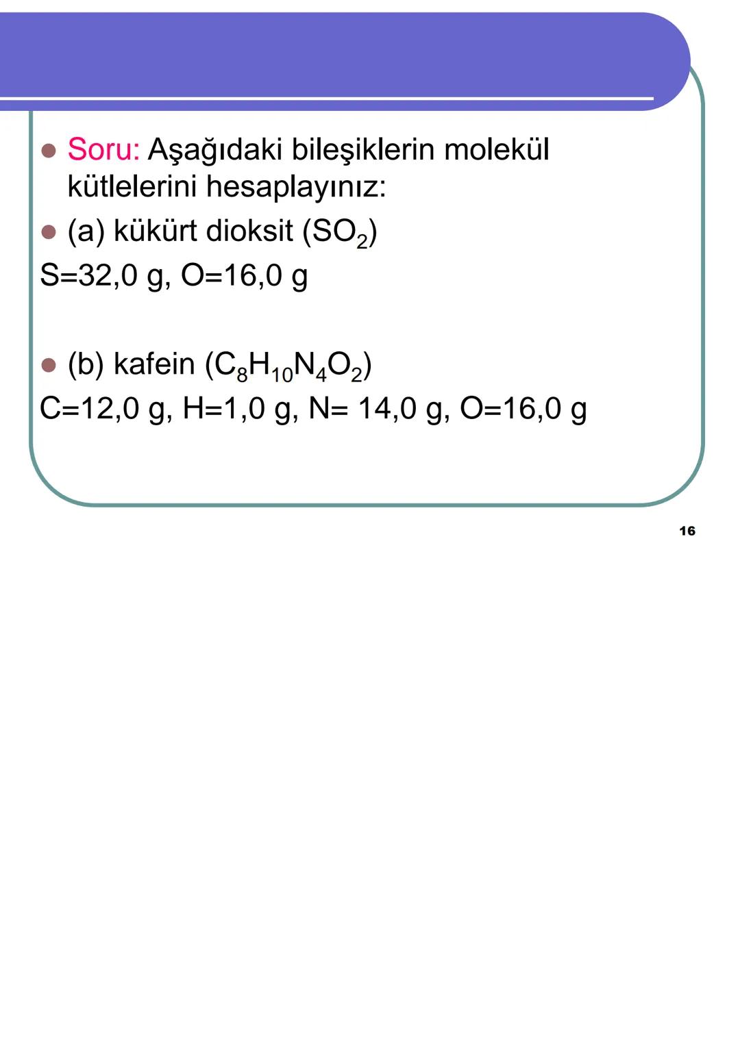 Avagadro Sayısı ve Mol Kavramı
Gündelik hayatta bazen maddeleri teker
teker ifade etmek yerine toplu halde
belirtmeyi tercih ederiz.
Örneğin