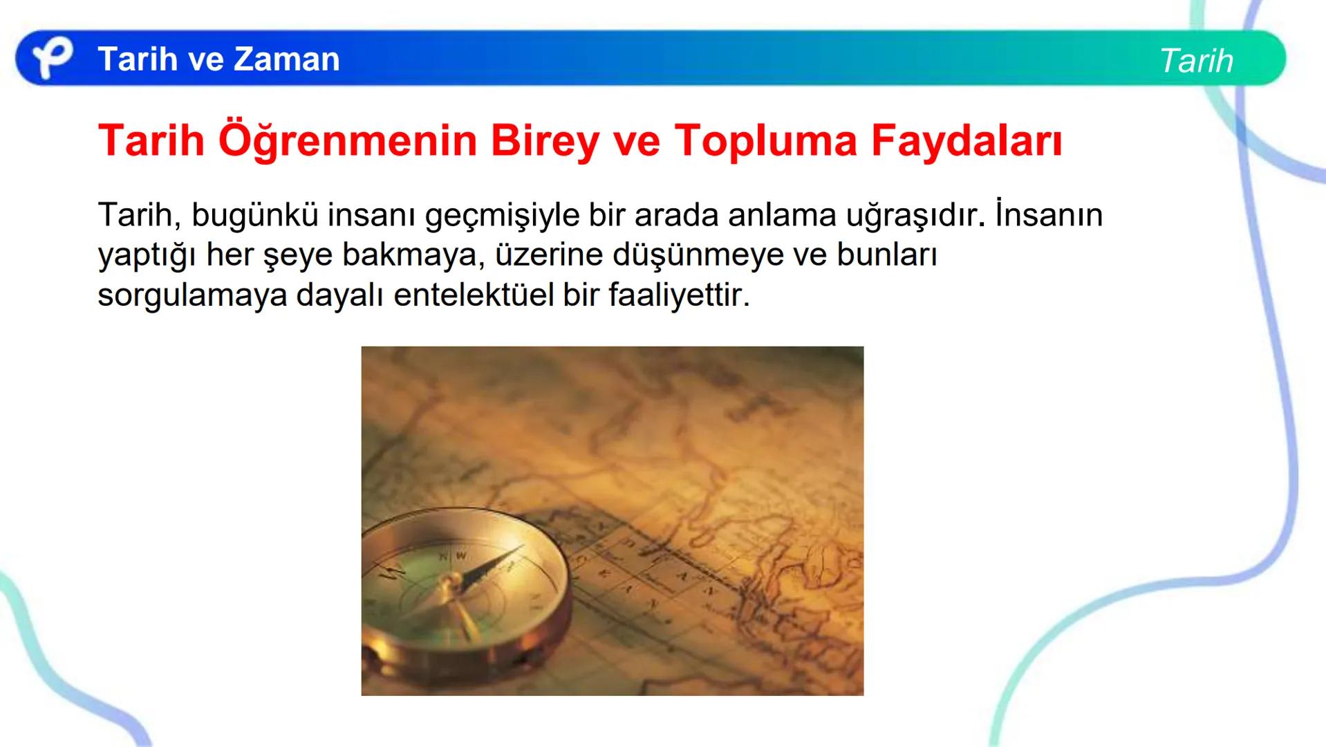 # TARİH
TARİH VE ZAMAN
Pakodemy # Tarih ve Zaman
# Tarih Öğrenmenin Birey ve Topluma Faydaları
Tarih, bugünkü insanı geçmişiyle bir arad