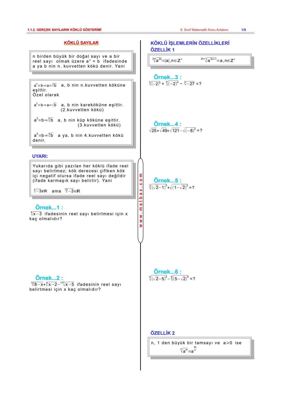 # 1.1.2. GERÇEK SAYILARIN KÖKLÜ GÖSTERİMİ
# KÖKLÜ SAYILAR
n birden büyük bir doğal sayı ve a bir
reel sayı olmak üzere $a^n = b$ ifadesind