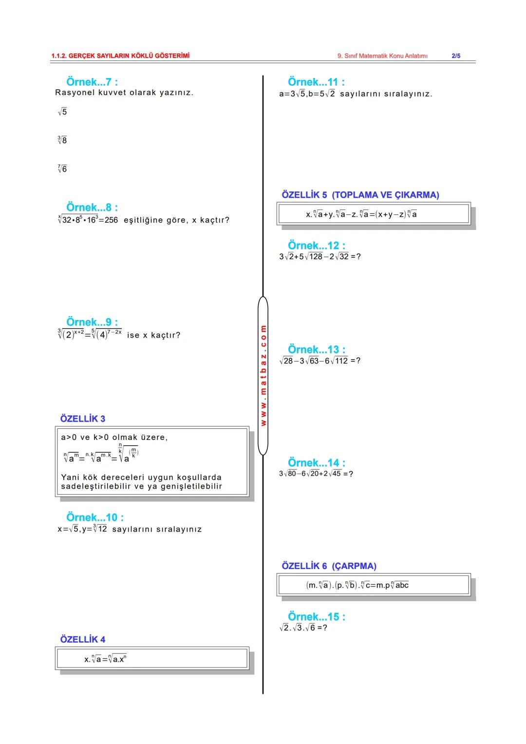 # 1.1.2. GERÇEK SAYILARIN KÖKLÜ GÖSTERİMİ
# KÖKLÜ SAYILAR
n birden büyük bir doğal sayı ve a bir
reel sayı olmak üzere $a^n = b$ ifadesind