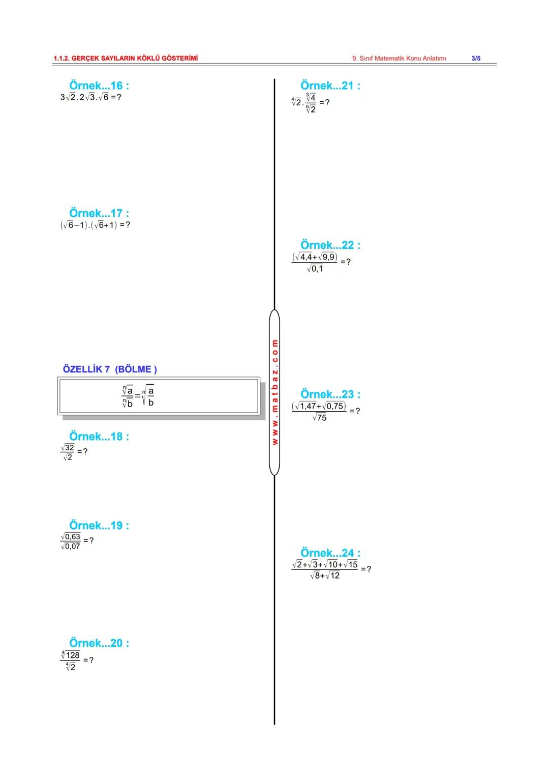 # 1.1.2. GERÇEK SAYILARIN KÖKLÜ GÖSTERİMİ
# KÖKLÜ SAYILAR
n birden büyük bir doğal sayı ve a bir
reel sayı olmak üzere $a^n = b$ ifadesind
