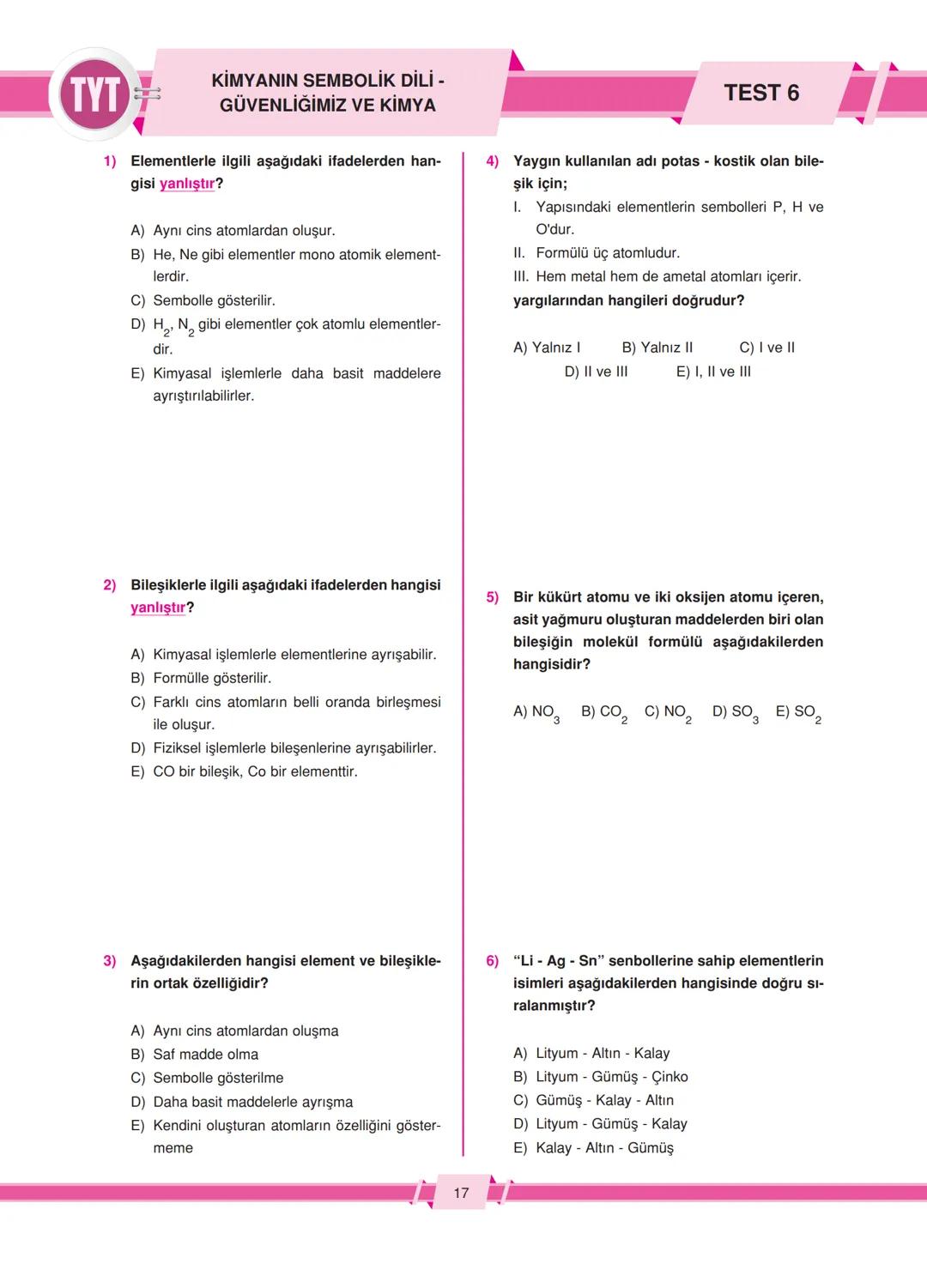 # SİMYADAN KİMYAYA - KİMYA DİSİPLİNLERİ
8) 1. Çalkalama
II. Yakma
III. Kaynatma
IV. Çözme
V. Süzme
Simyacılar yukarıda verilen fizikse