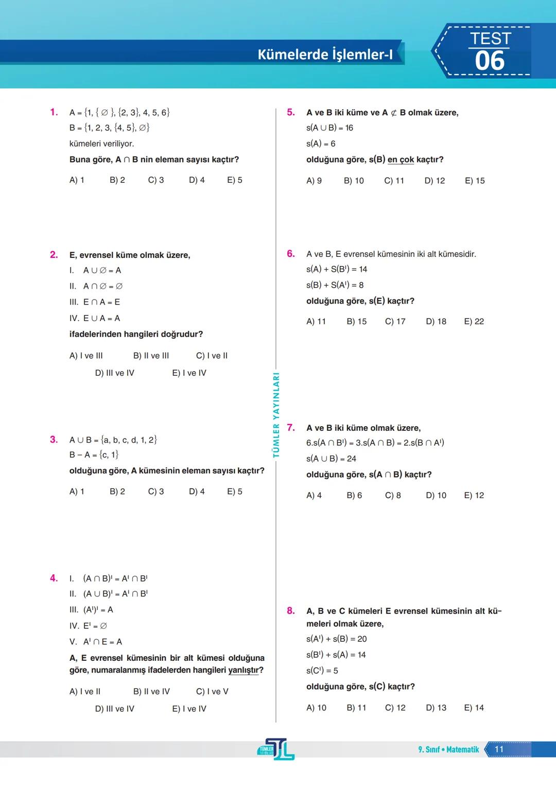 1. Aşağıdaki ifadelerden hangisi bir önerme belirtir?
A) Çay içelim mi?
B) Sessiz ol.
C) 2 çift sayıdır.
D) Sorular gelsin.
E) Dersinize çal