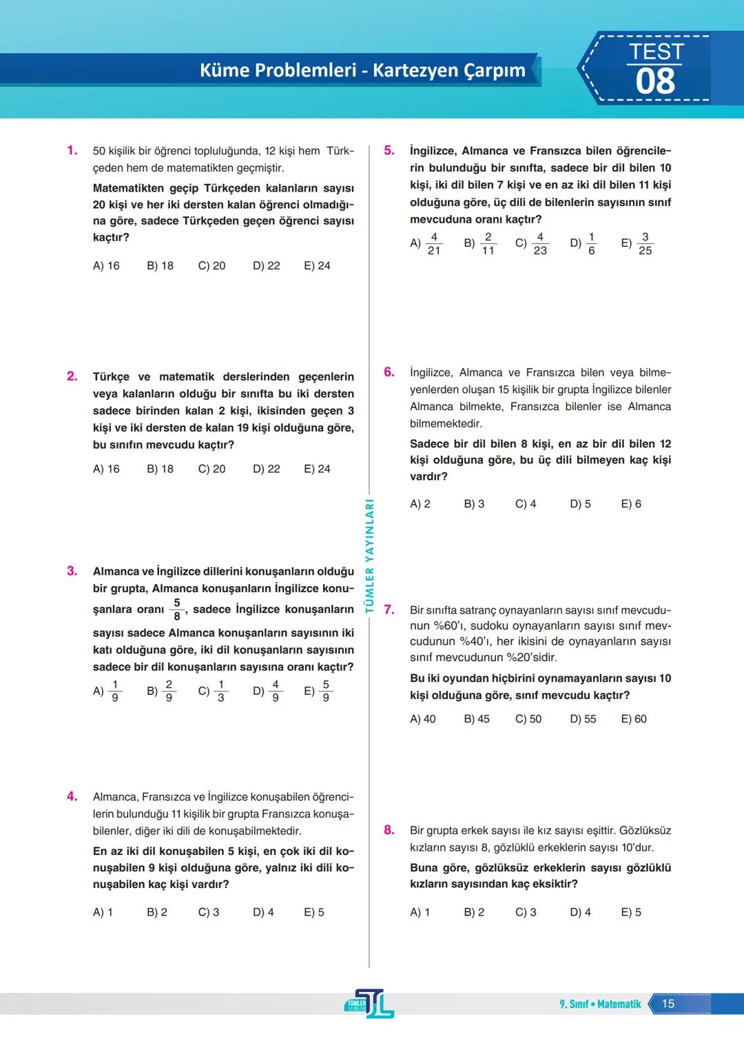 1. Aşağıdaki ifadelerden hangisi bir önerme belirtir?
A) Çay içelim mi?
B) Sessiz ol.
C) 2 çift sayıdır.
D) Sorular gelsin.
E) Dersinize çal