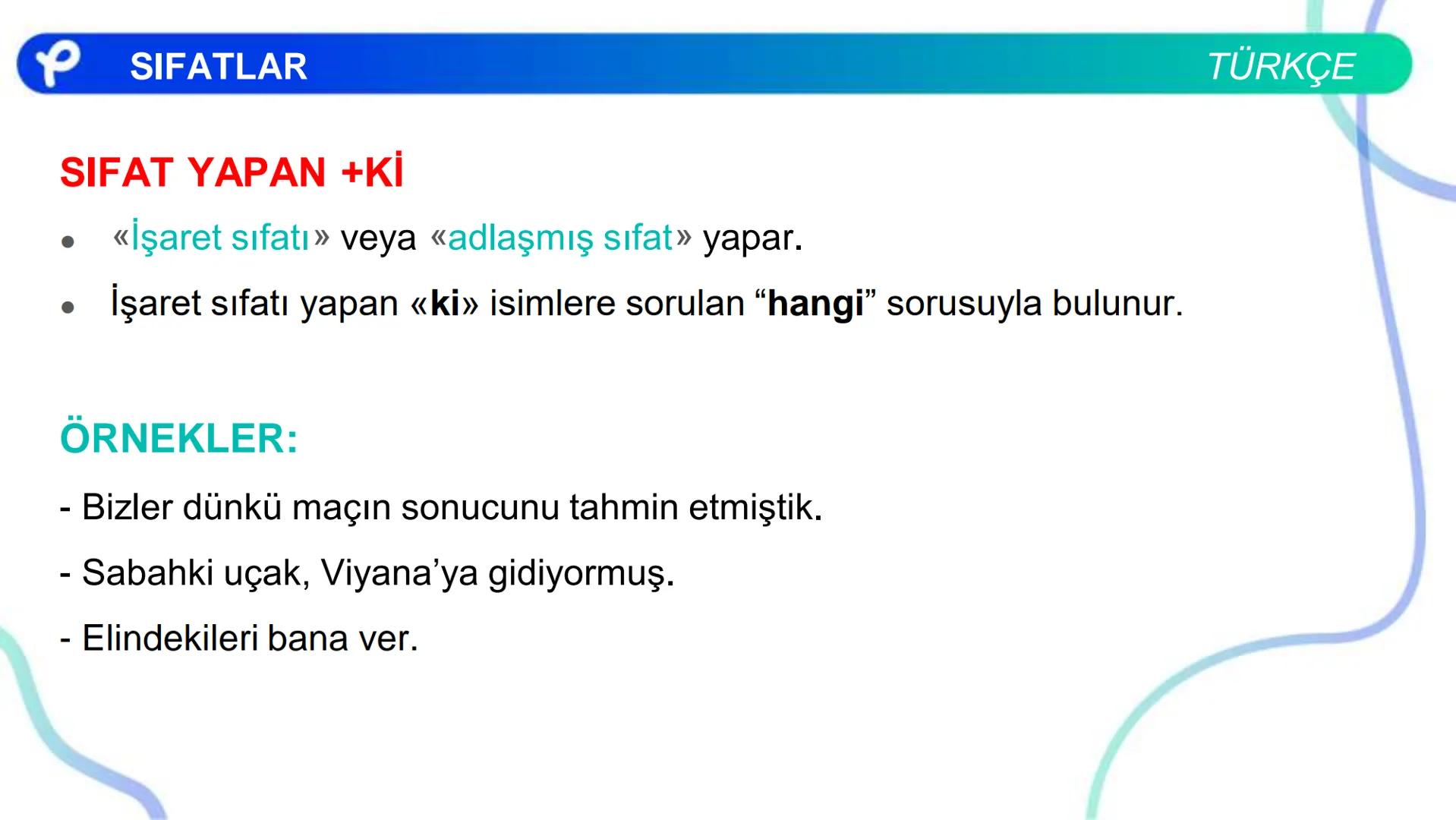 TÜRKÇE
SÖZCÜK TÜRLERİ
SIFATLAR
P Pakodemy ✰ SIFATLAR
SIFAT(ÖN AD)
İSİMLERİ NİTELEYEN VEYA BELİRTEN SÖZCÜKLERDİR.
A) NİTELEME SIFATLARI
B) BE