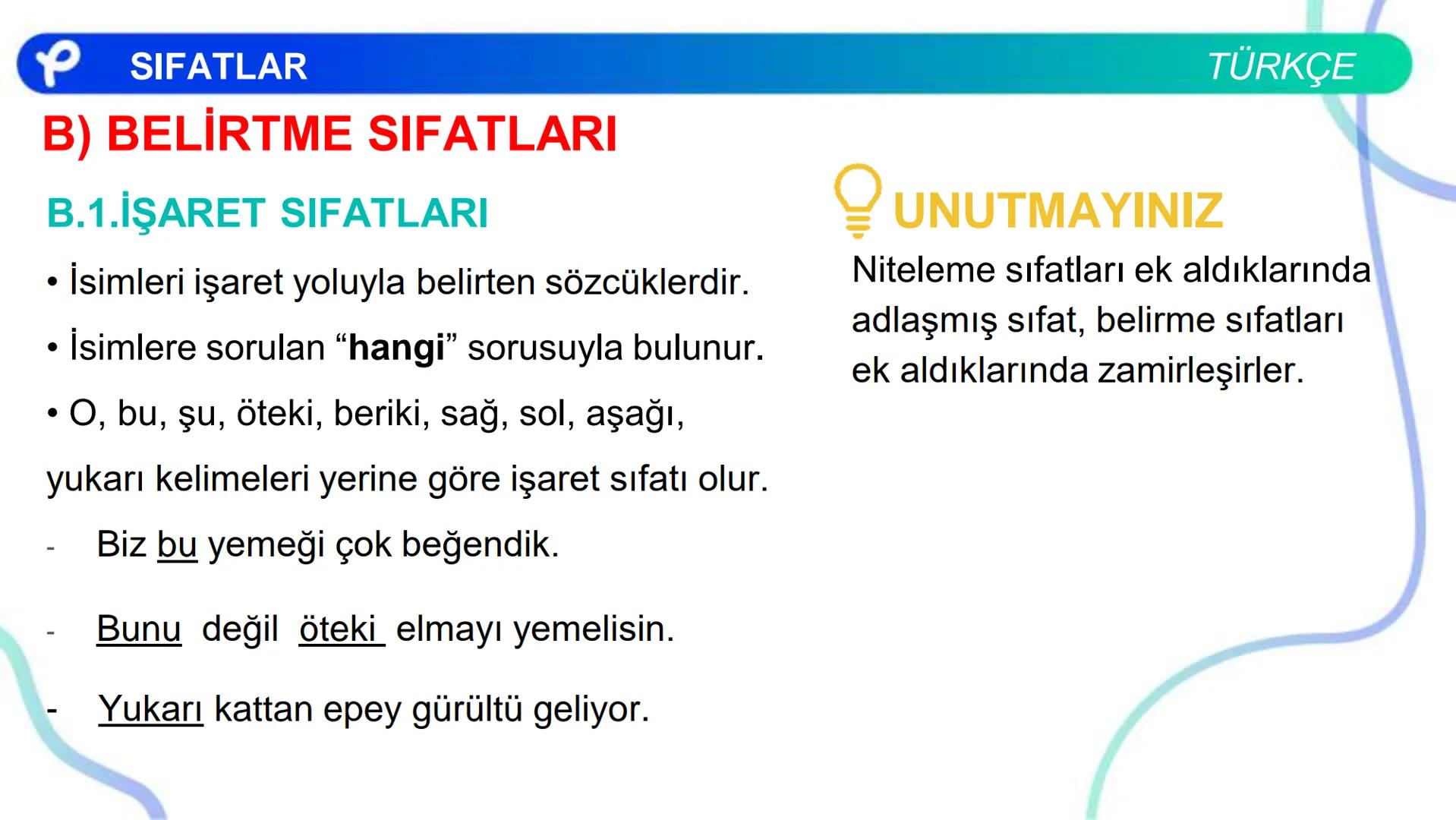 TÜRKÇE
SÖZCÜK TÜRLERİ
SIFATLAR
P Pakodemy ✰ SIFATLAR
SIFAT(ÖN AD)
İSİMLERİ NİTELEYEN VEYA BELİRTEN SÖZCÜKLERDİR.
A) NİTELEME SIFATLARI
B) BE