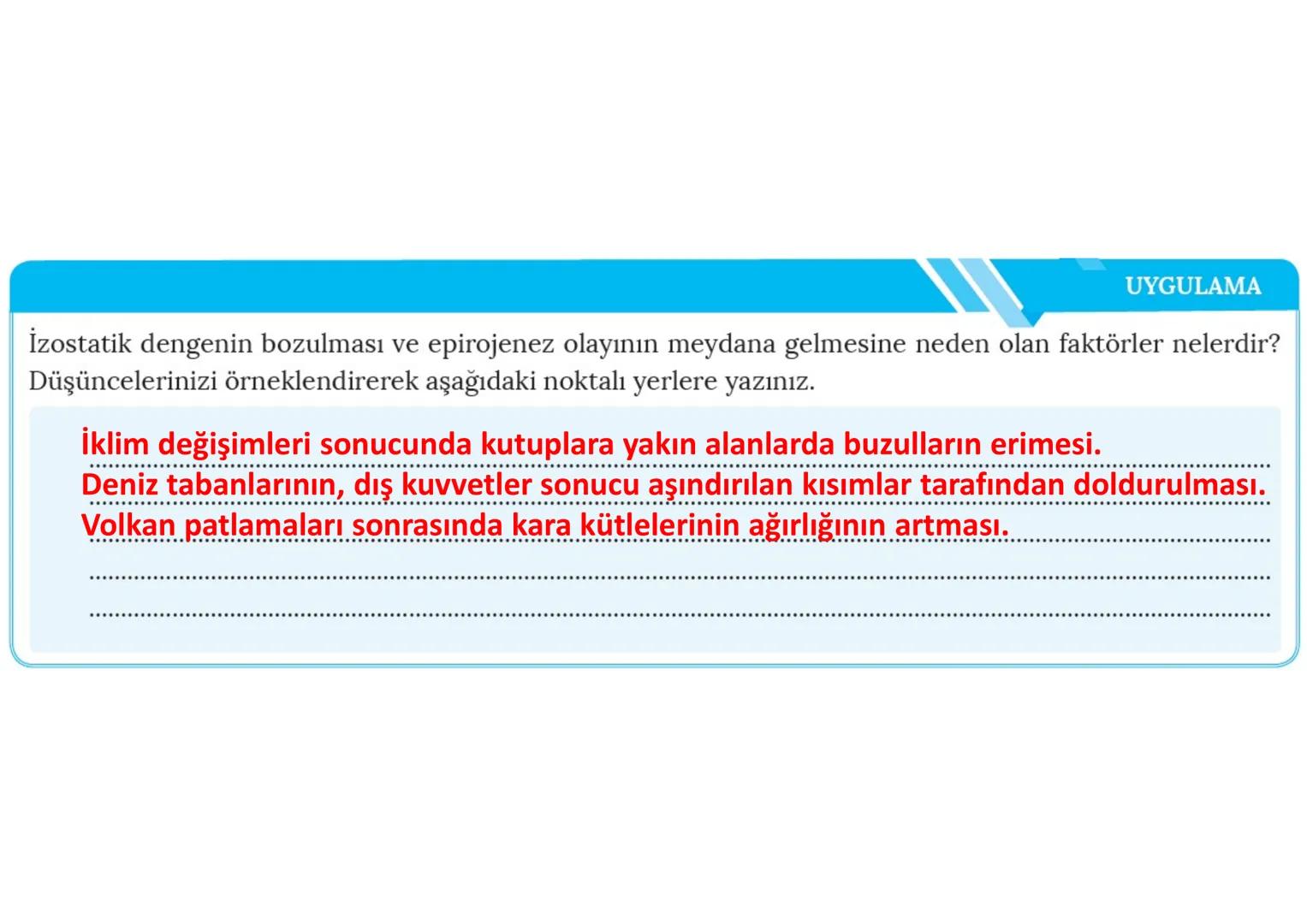 # İÇ
# KUVVETLER
Epirojenez
Orojenez
Volkanizma
Deprem Yeryüzü şekillerinin bir kısmı,
oluşumları için gerekli olan enerjiyi
mantodaki
