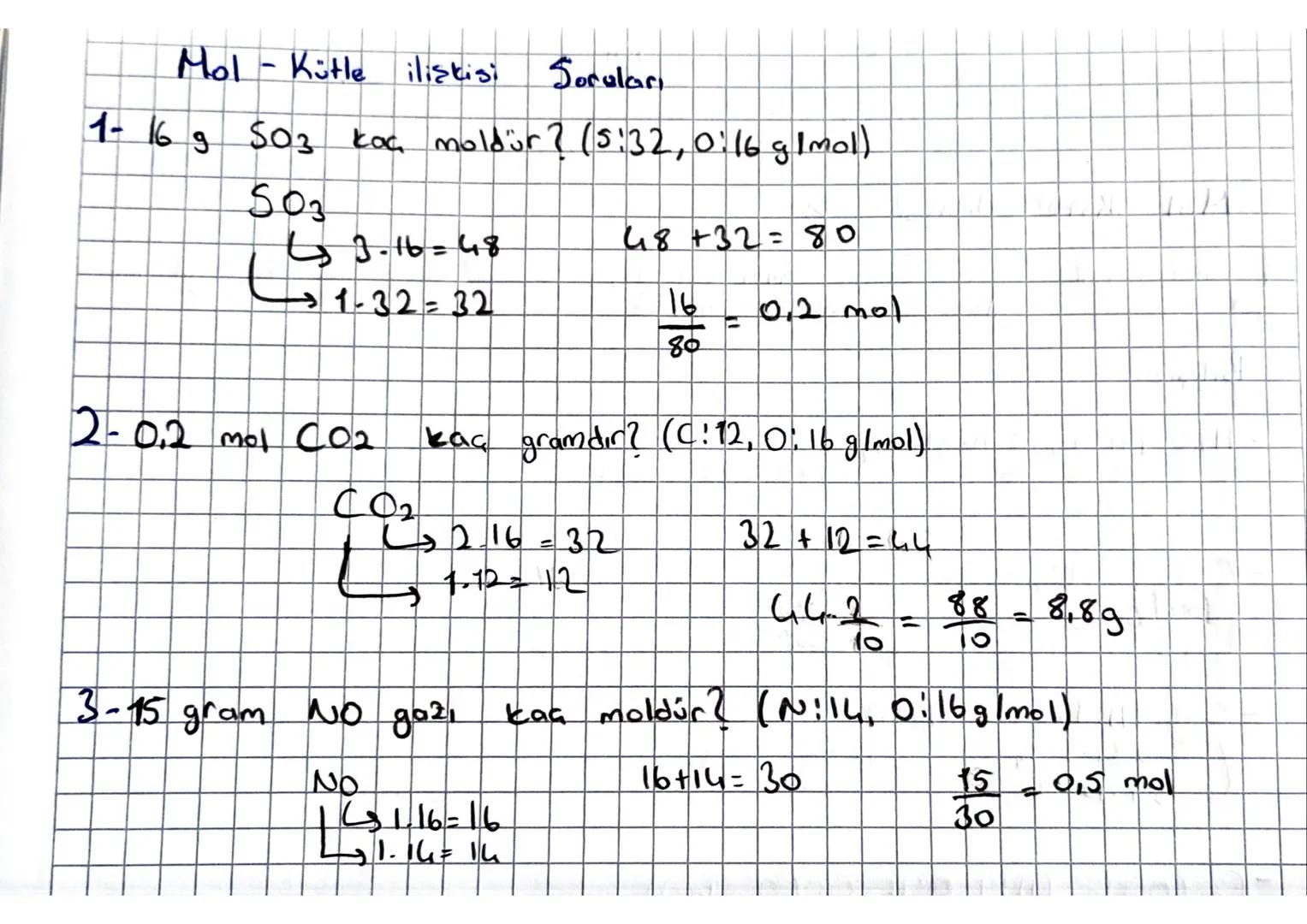 Mol - Kütle ilişkisi
Socular
1- 16 g 503 kaç moldür? (5:32, 0:16 g/moll
503
43-16=48
✓ = 32
→1-32 = 32
48+32=80
16
0,2 mol
80
2-0,2 mol CO2