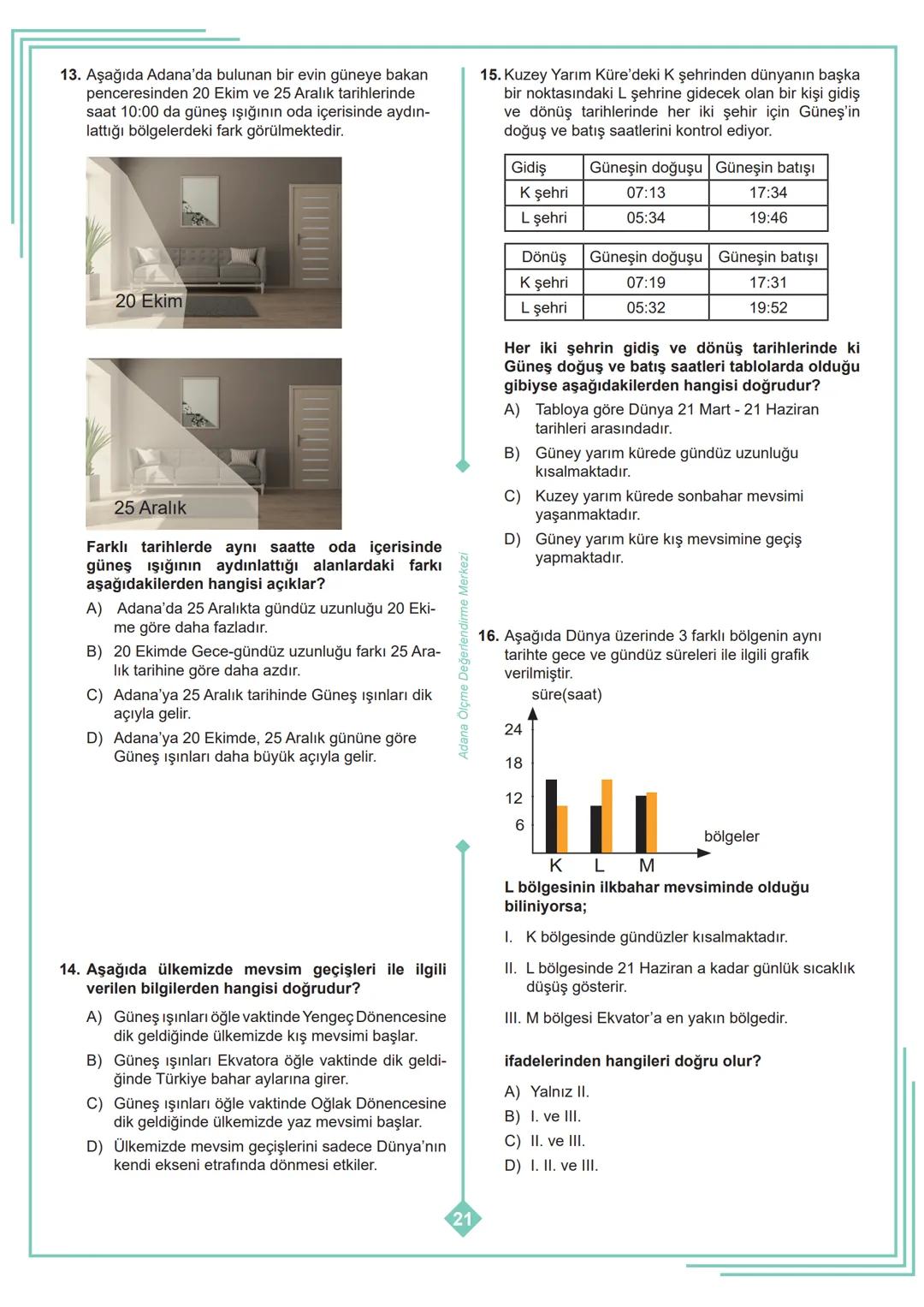 *
**
8. SINIF 1. ÜNİTE
ÇALIŞMA FASİKÜLÜ
FEN BİLİMLERİ
Bu kitapçık ADANA Ölçme Değerlendirme Merkezi
tarafından hazırlanmıştır. 01 MEVSİMLERİ
