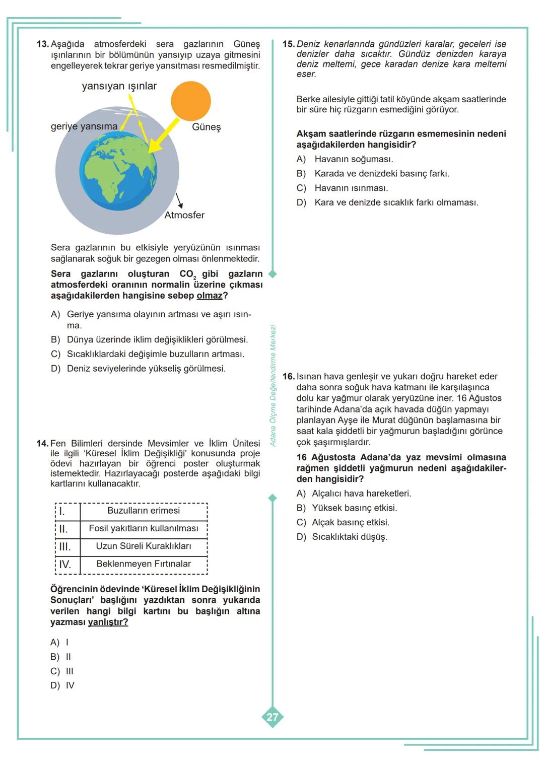 *
**
8. SINIF 1. ÜNİTE
ÇALIŞMA FASİKÜLÜ
FEN BİLİMLERİ
Bu kitapçık ADANA Ölçme Değerlendirme Merkezi
tarafından hazırlanmıştır. 01 MEVSİMLERİ