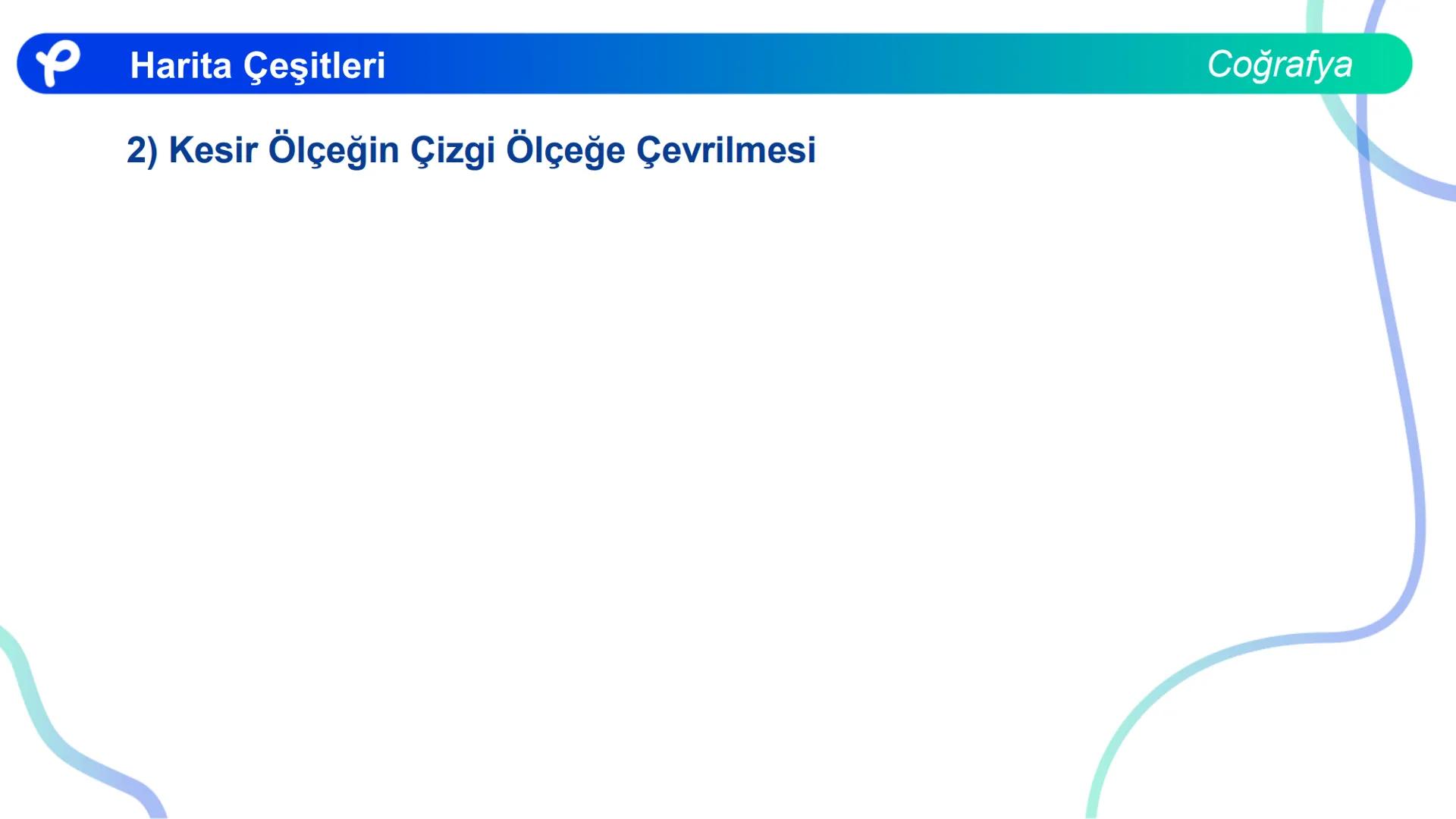 COĞRAFYA
HARİTA BİLGİSİ
P Pakodemy KARTOGRAFYA: HARİTA BİLİMİ
P P Kartografya: Harita Bilimi
HARİTA NEDİR?
Dünya üzerindeki herhangi bir yer