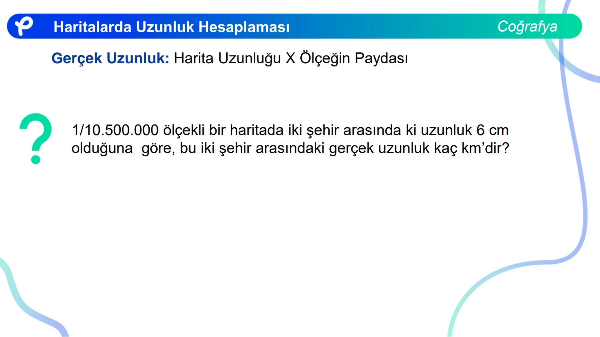COĞRAFYA
HARİTA BİLGİSİ
P Pakodemy KARTOGRAFYA: HARİTA BİLİMİ
P P Kartografya: Harita Bilimi
HARİTA NEDİR?
Dünya üzerindeki herhangi bir yer