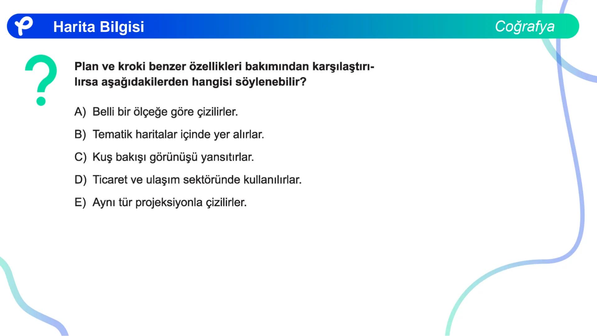 COĞRAFYA
HARİTA BİLGİSİ
P Pakodemy KARTOGRAFYA: HARİTA BİLİMİ
P P Kartografya: Harita Bilimi
HARİTA NEDİR?
Dünya üzerindeki herhangi bir yer