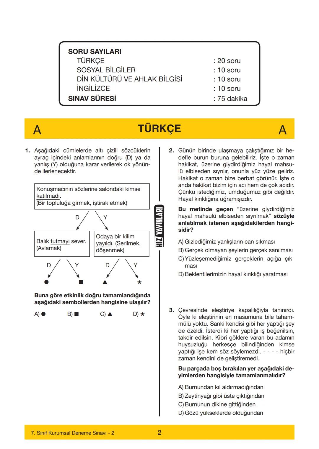 7. SINIF
Adı
7. SINIF
DENEME SINAVI - 2
A
KİTAPÇIĞI
Soyadı
Öğrenci Numarası :.....
--------……………
SINAV KİTAPÇIĞIMIZ "SÖZEL VE SAYISAL" OLMAK