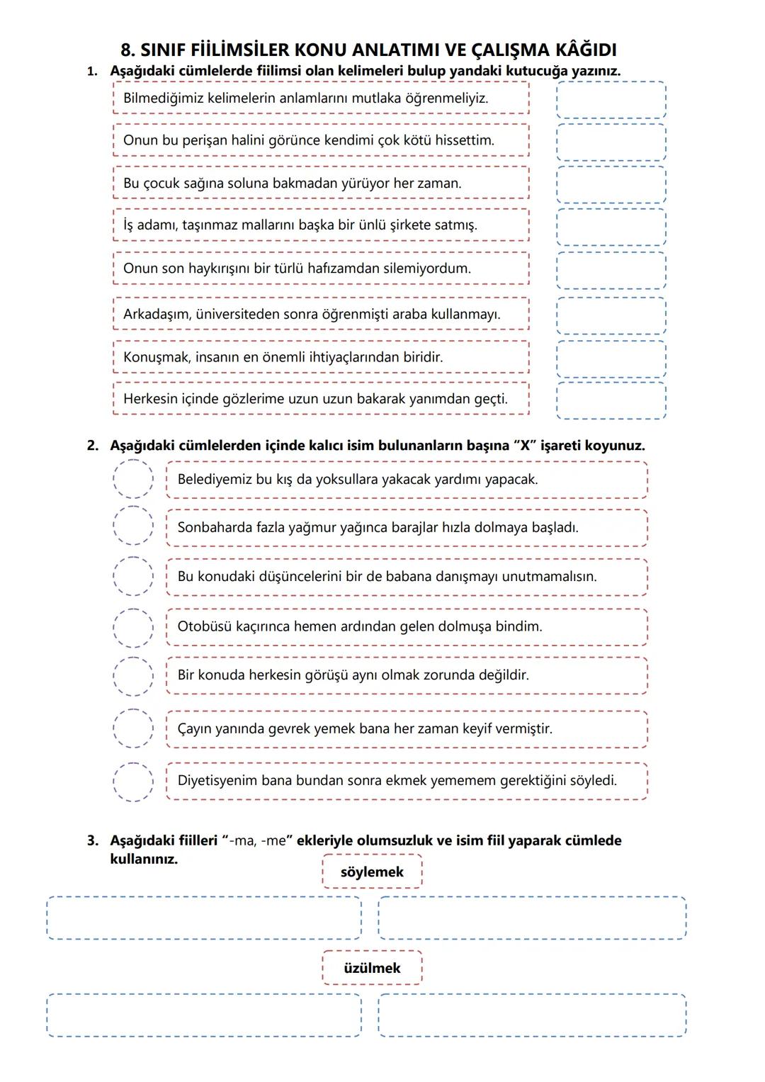 8. SINIF FİİLİMSİLER KONU ANLATIMI VE ÇALIŞMA KÂĞIDI
FİİLİMSİ NEDİR?
Kökü ya da gövdesi fiil olan, aldığı özel eklerle
cümle içinde isim, sı