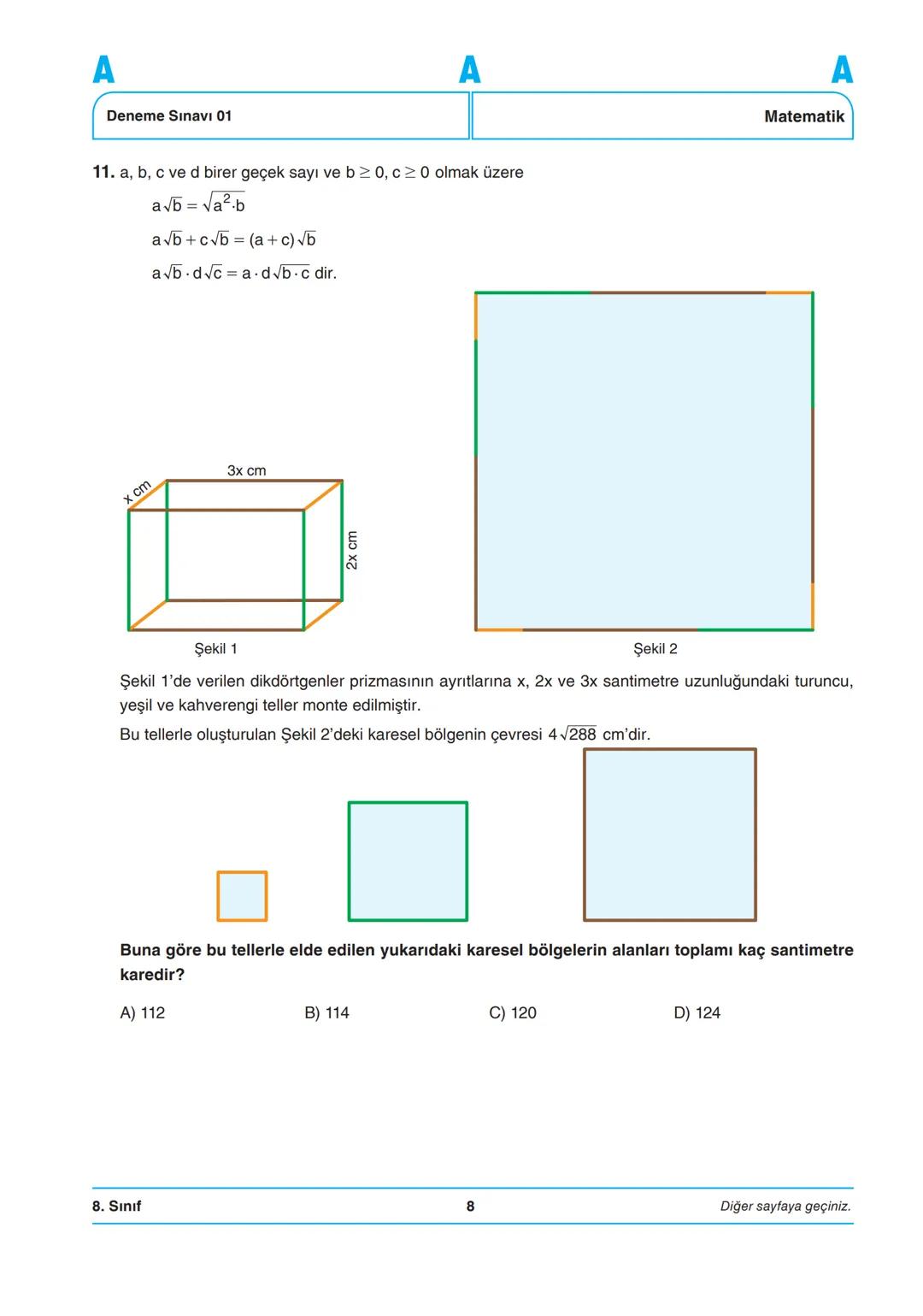 AYDIN
YAYINLARI
8. SINIF
DENEME SINAVI-1
SAYISAL BÖLÜM
Adı ve Soyadı
Sınıfı / Şubesi
Öğrenci Numarası :
A
KİTAPÇIK TÜRÜ
DERS ADI
SORU SAYISI