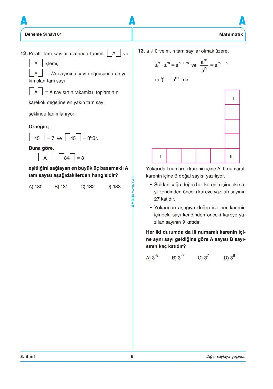 AYDIN
YAYINLARI
8. SINIF
DENEME SINAVI-1
SAYISAL BÖLÜM
Adı ve Soyadı
Sınıfı / Şubesi
Öğrenci Numarası :
A
KİTAPÇIK TÜRÜ
DERS ADI
SORU SAYISI