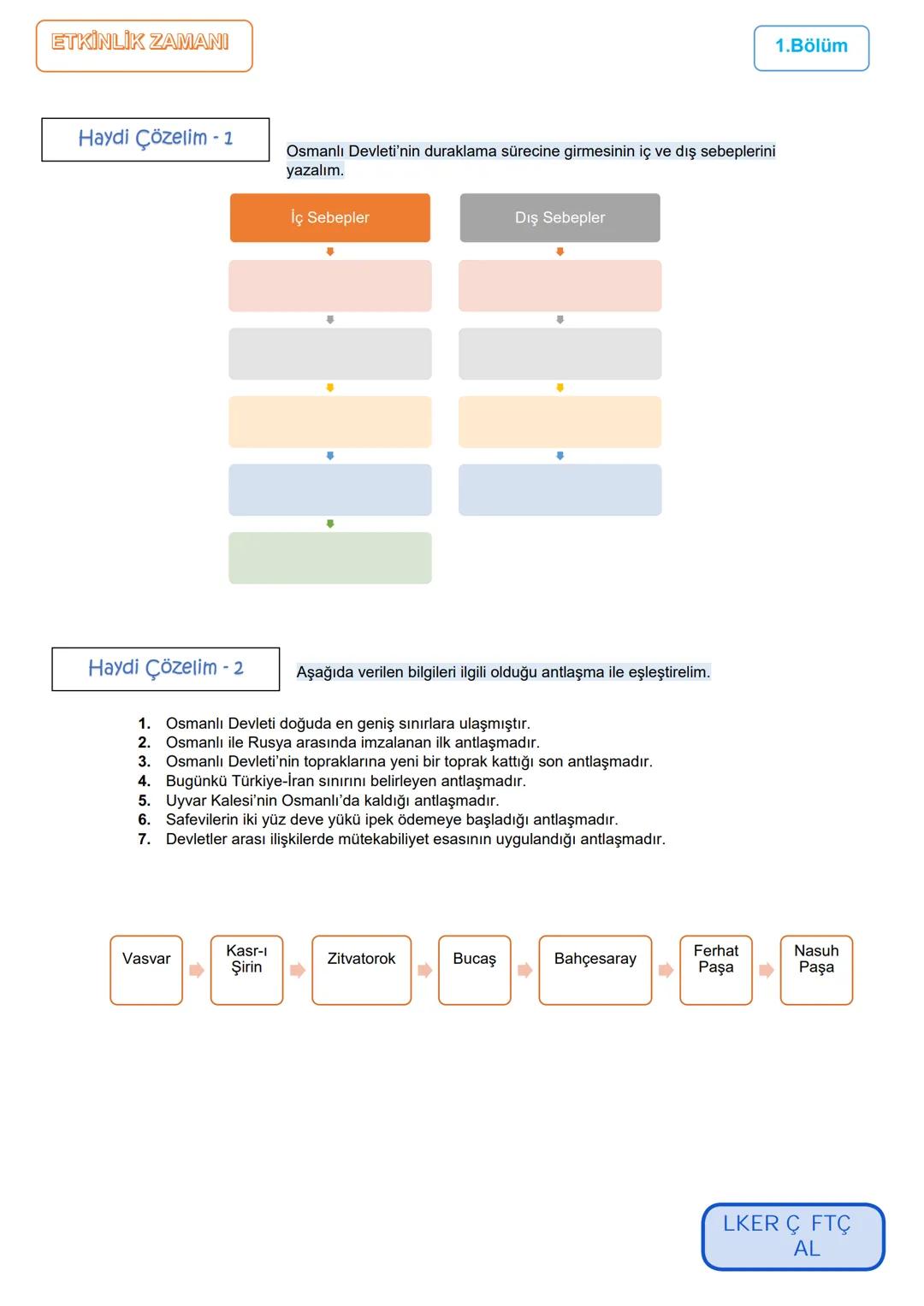 # 1.BÖLÜM
# 1.ÜNİTE: DEĞİŞEN DÜNYA DENGELERİ KARŞISINDA OSMANLI SİYASETİ
1595-1700 Yılları Arasındaki Siyasi Gelişmeler/ Uzun Savaşlardan