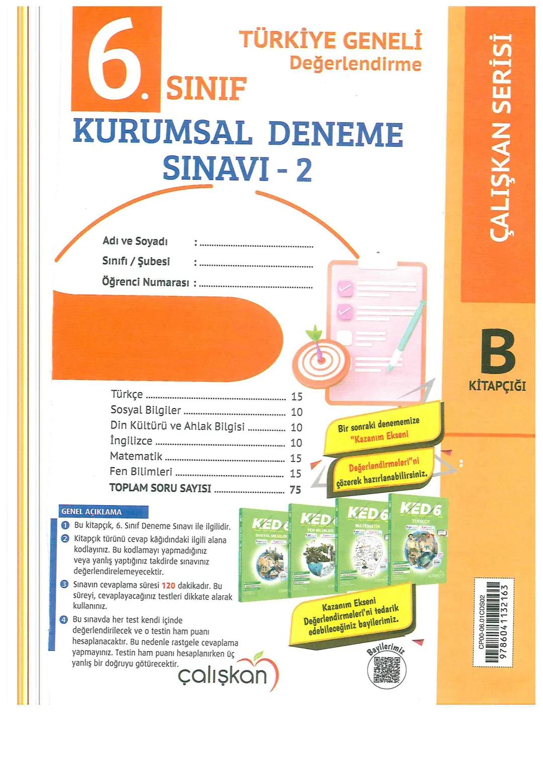 # 6
SINIF
TÜRKİYE GENELİ
Değerlendirme
KURUMSAL DENEME
SINAVI - 2
Adı ve Soyadı
:
Sınıfı / Şubesi
:
Öğrenci Numarası :
B
Türkçe ..