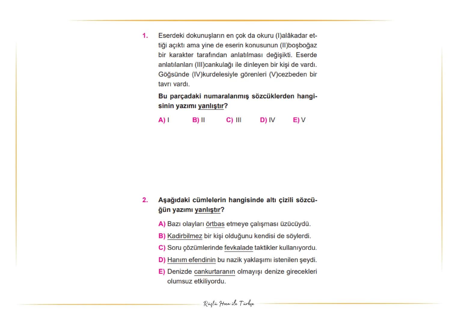 YAZIM
KURALLARI
NOKTA ATIŞ BİLGİLER
Rüştü Hoca ile Türkçe Etmek, edilmek, eylemek, olmak, olunmak yardımcı fiilleriyle kurulan birleşik fiil