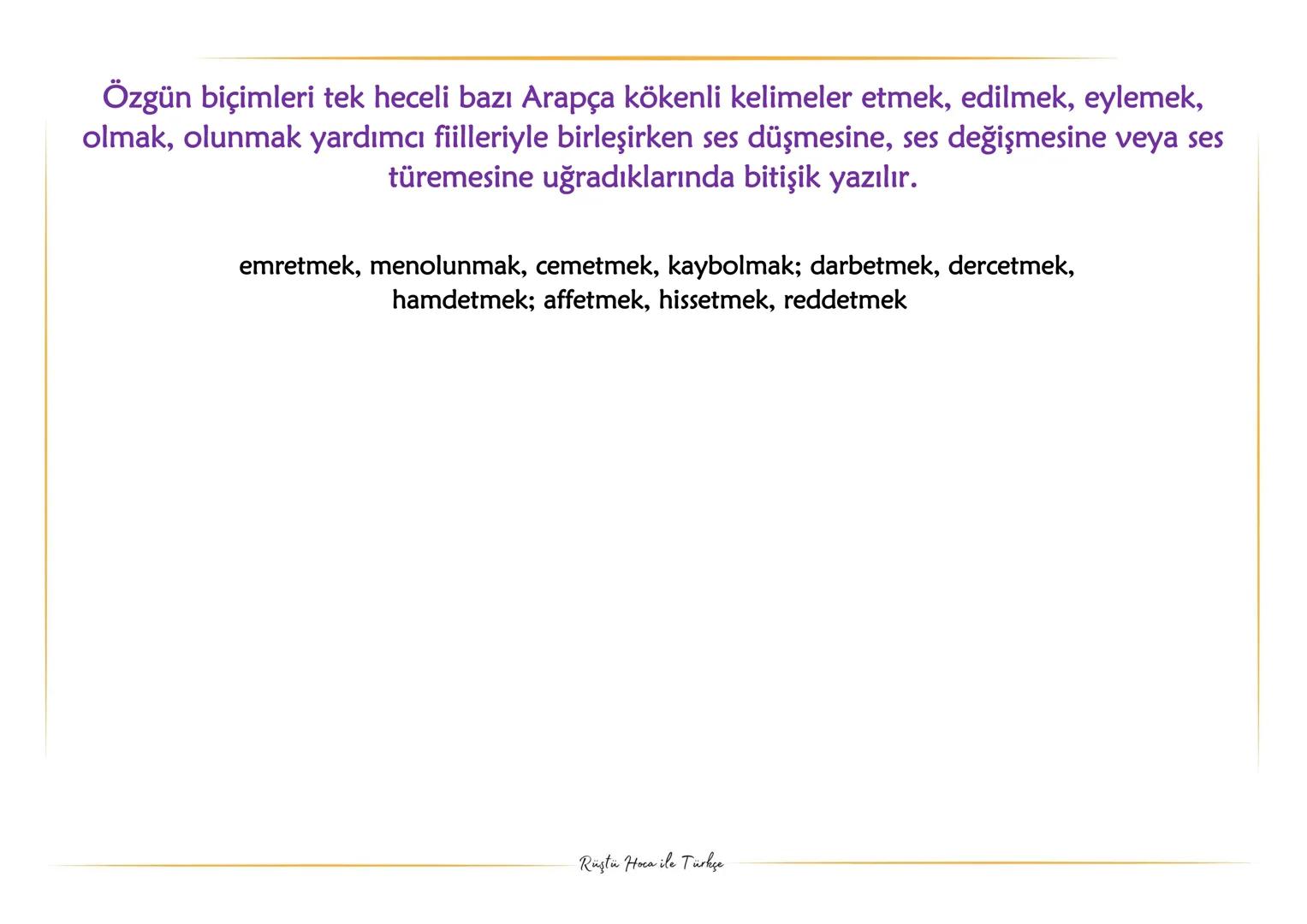YAZIM
KURALLARI
NOKTA ATIŞ BİLGİLER
Rüştü Hoca ile Türkçe Etmek, edilmek, eylemek, olmak, olunmak yardımcı fiilleriyle kurulan birleşik fiil