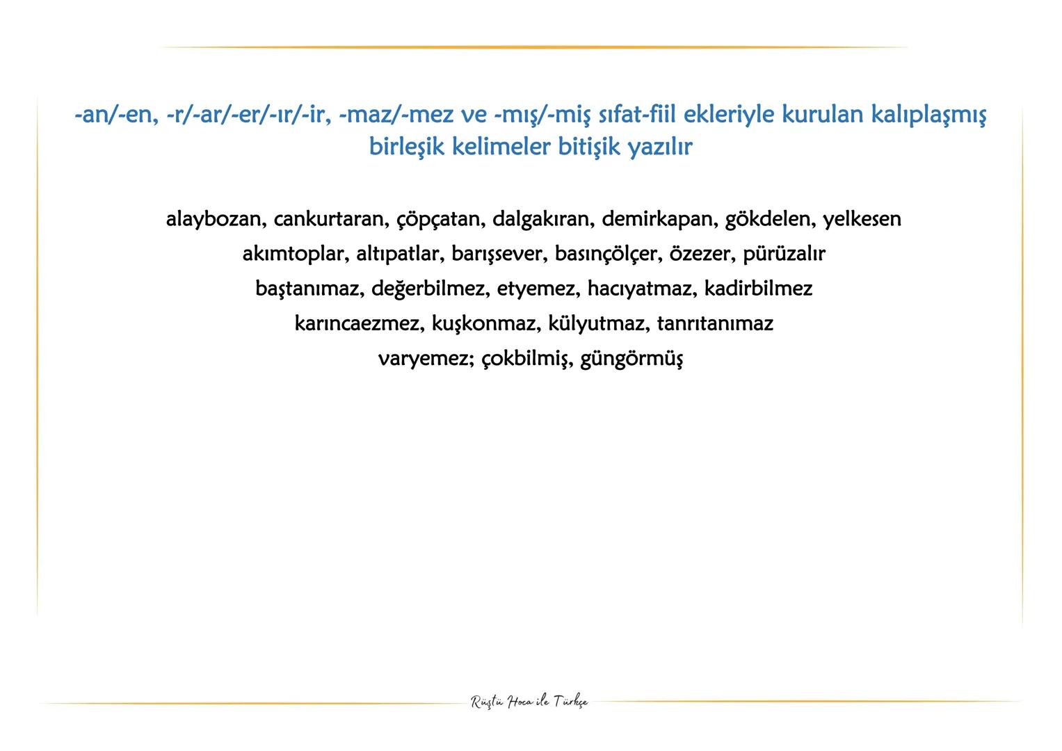 YAZIM
KURALLARI
NOKTA ATIŞ BİLGİLER
Rüştü Hoca ile Türkçe Etmek, edilmek, eylemek, olmak, olunmak yardımcı fiilleriyle kurulan birleşik fiil