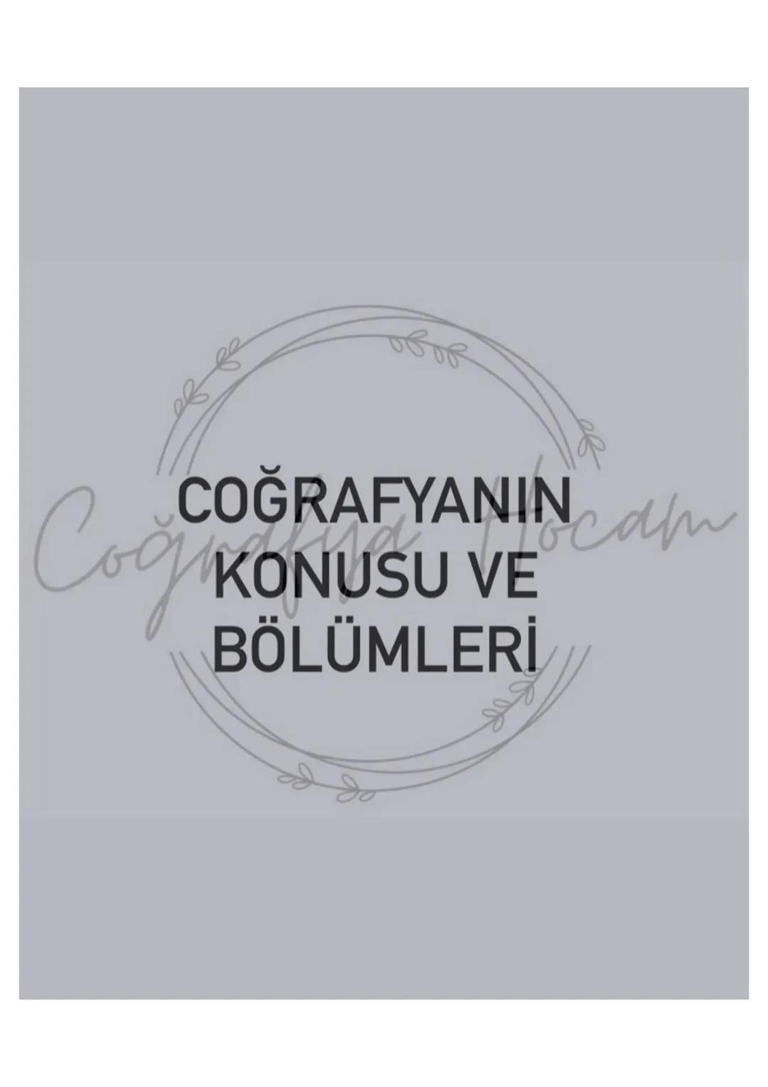COĞRAFYANIN
Hocam
KONUSU VE
BÖLÜMLERİ
Со
до
do .
COĞRAFYANIN DOĞASI
Coğrafya Biliminin Konusu ve Bölümleri:
Coğrafya, insanın yaşadığı mekan