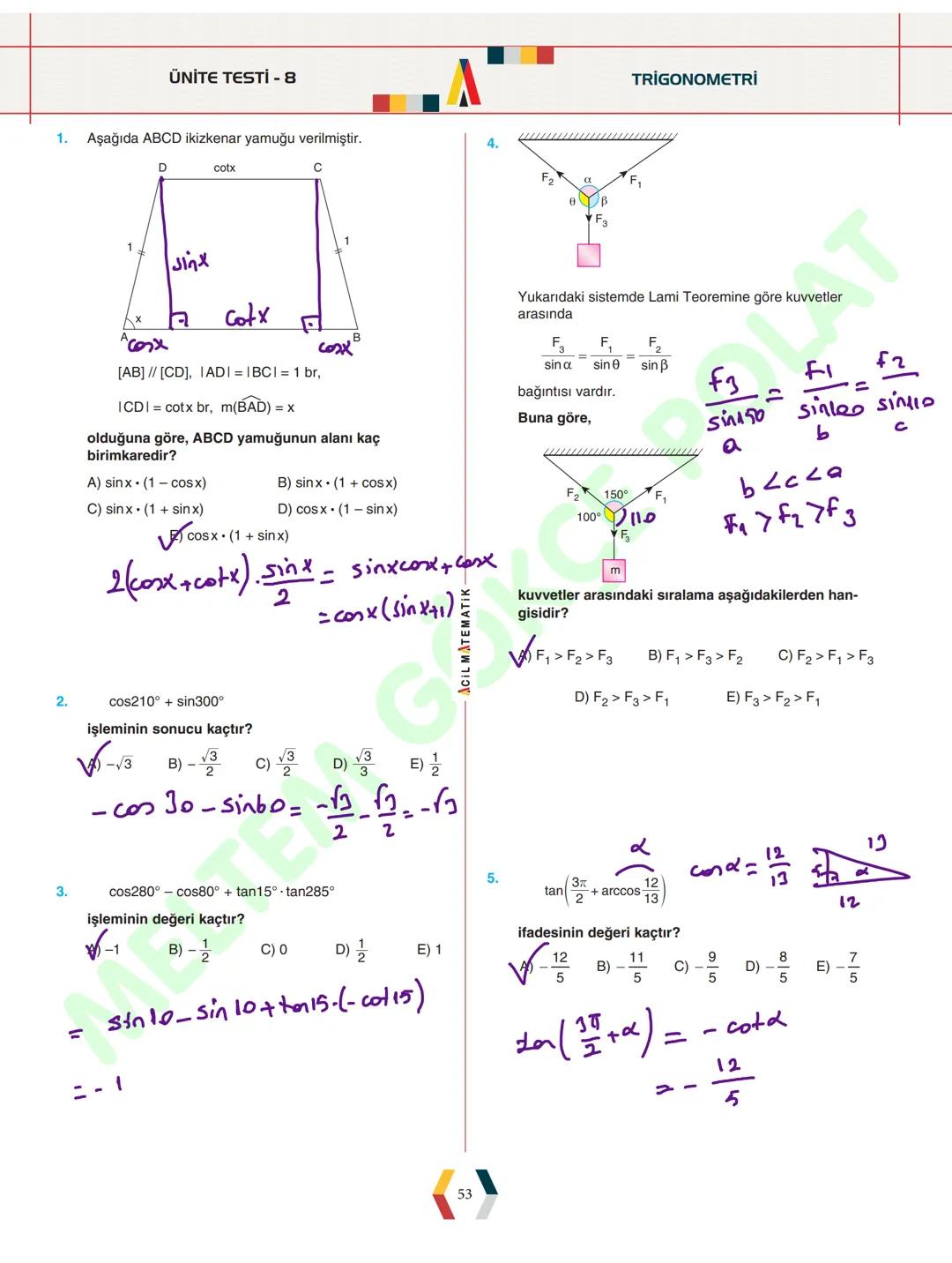 - ÜNİTE 1 -
TRIGONOMETRİ
* Yönlü Açılar
* Açı Ölçü Birimleri
* Trigonometrik Fonksiyonlar
* Kosinüs Teoremi
* Sinüs Teoremi
*