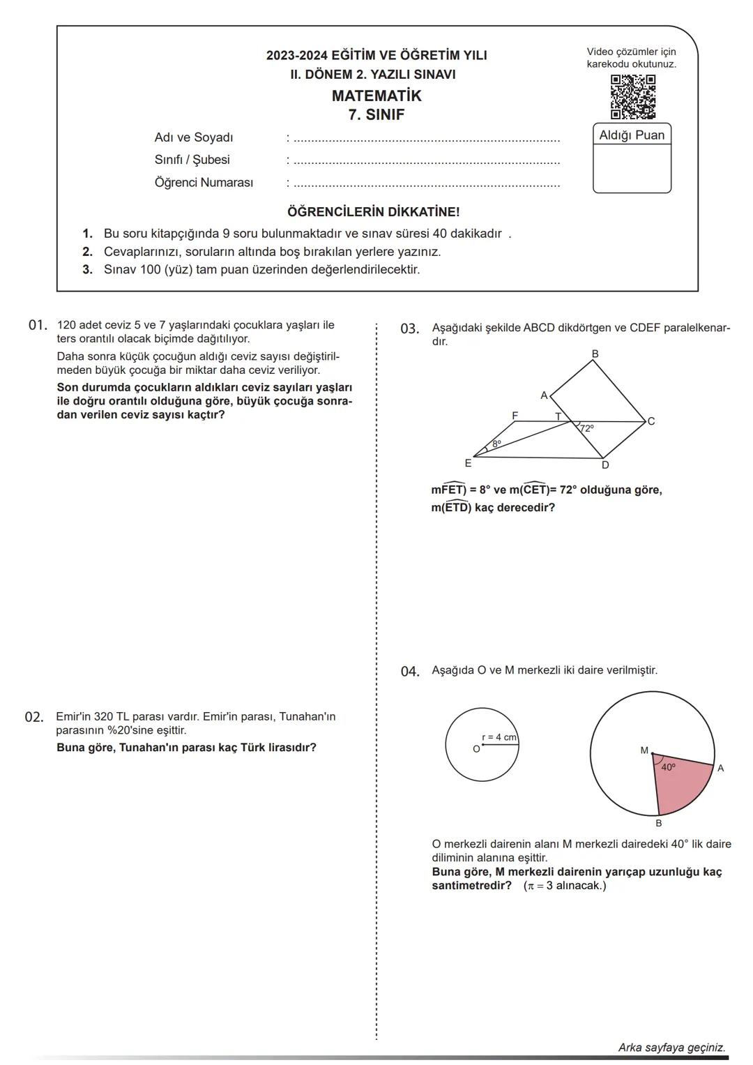 Adı ve Soyadı
Sınıfı / Şubesi
Öğrenci Numarası
2023-2024 EĞİTİM VE ÖĞRETİM YILI
II. DÖNEM 2. YAZILI SINAVI
MATEMATİK
7. SINIF
Video çözümler