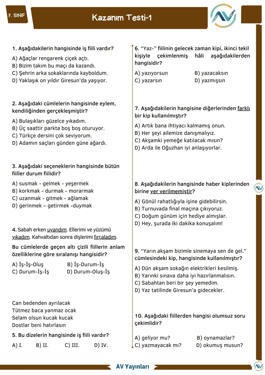 7. SINIF
İhtiyacın olan her şey bu kaynaklarda
AV Yayınları
7. Sınıf Fiiller
Konu Anlatımı - Etkinlik - Test
BAŞLANGIÇLARIN
EN KEYİFLİS