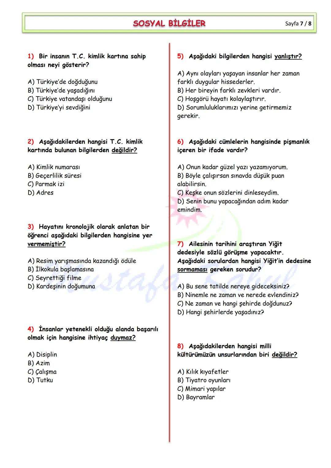 TÜRKÇE
1) "Aziz Sancar, 8 Eylül 1946'da Mardin'in
Savur ilçesinde, orta gelirli çiftçi ailesinin
sekiz çocuğundan yedincisi olarak dünyaya
g
