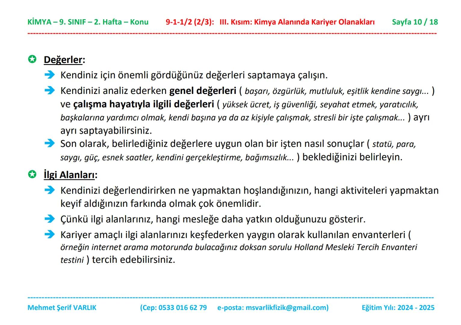 KİMYA
9. SINIF
2. HAFTA KİMYA - 9. SINIF - 2. Hafta - Konu
9-1-1/2 (2/3): III. Kısım: Kimya Alanında Kariyer Olanakları
Sayfa 1/18
Kimya
9.