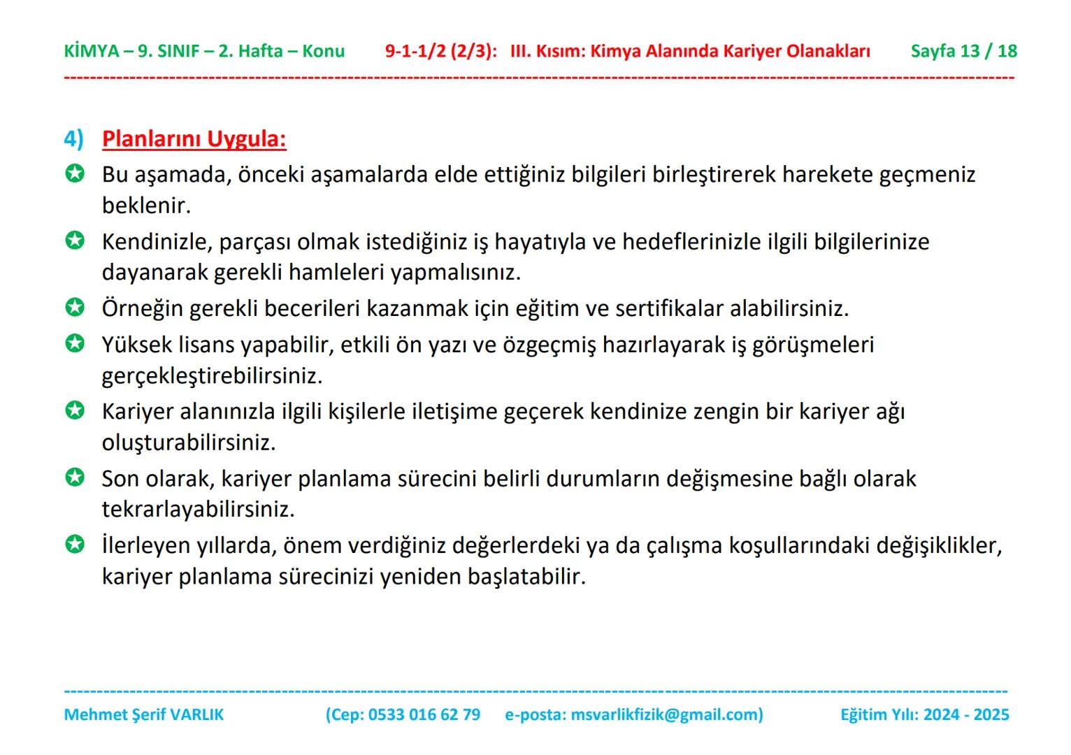 KİMYA
9. SINIF
2. HAFTA KİMYA - 9. SINIF - 2. Hafta - Konu
9-1-1/2 (2/3): III. Kısım: Kimya Alanında Kariyer Olanakları
Sayfa 1/18
Kimya
9.