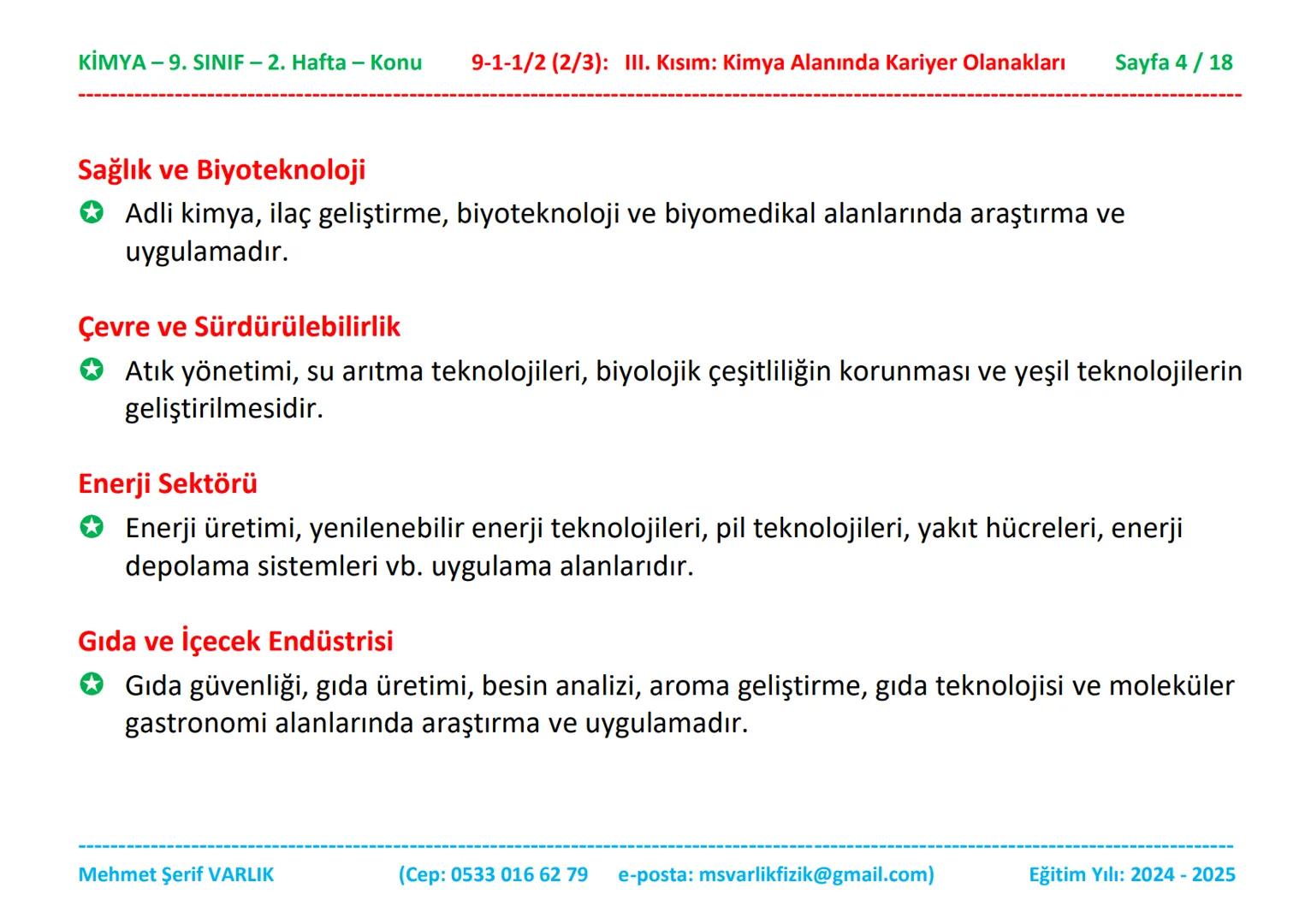 KİMYA
9. SINIF
2. HAFTA KİMYA - 9. SINIF - 2. Hafta - Konu
9-1-1/2 (2/3): III. Kısım: Kimya Alanında Kariyer Olanakları
Sayfa 1/18
Kimya
9.