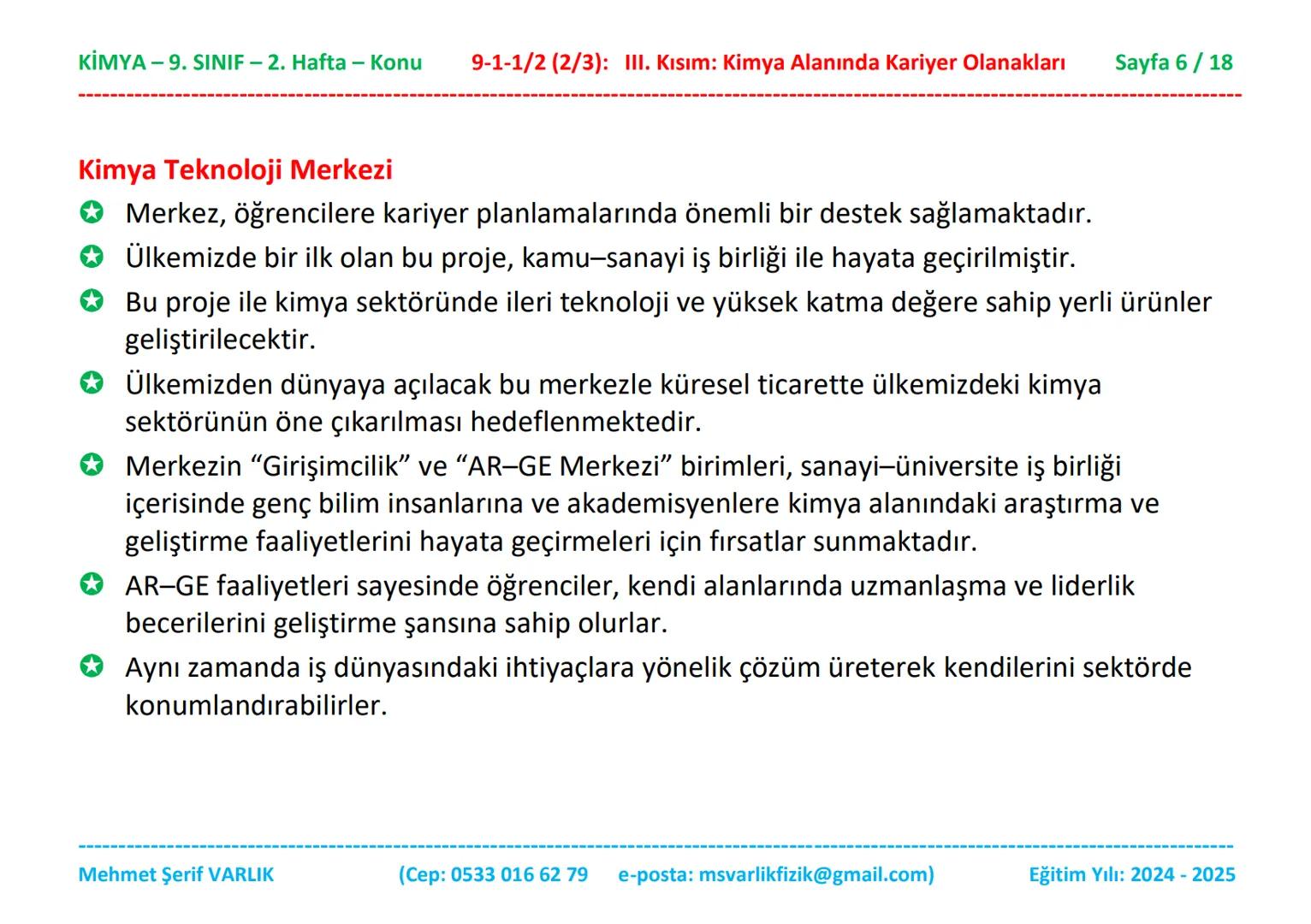 KİMYA
9. SINIF
2. HAFTA KİMYA - 9. SINIF - 2. Hafta - Konu
9-1-1/2 (2/3): III. Kısım: Kimya Alanında Kariyer Olanakları
Sayfa 1/18
Kimya
9.