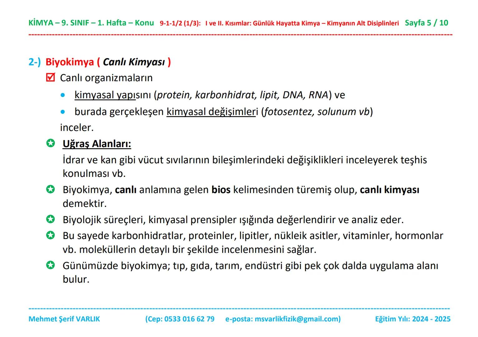 KİMYA
9. SINIF
1. HAFTA KİMYA - 9. SINIF - 1. Hafta - Konu 9-1-1/2 (1/3): I ve II. Kısımlar: Günlük Hayatta Kimya - Kimyanın Alt Disiplinler
