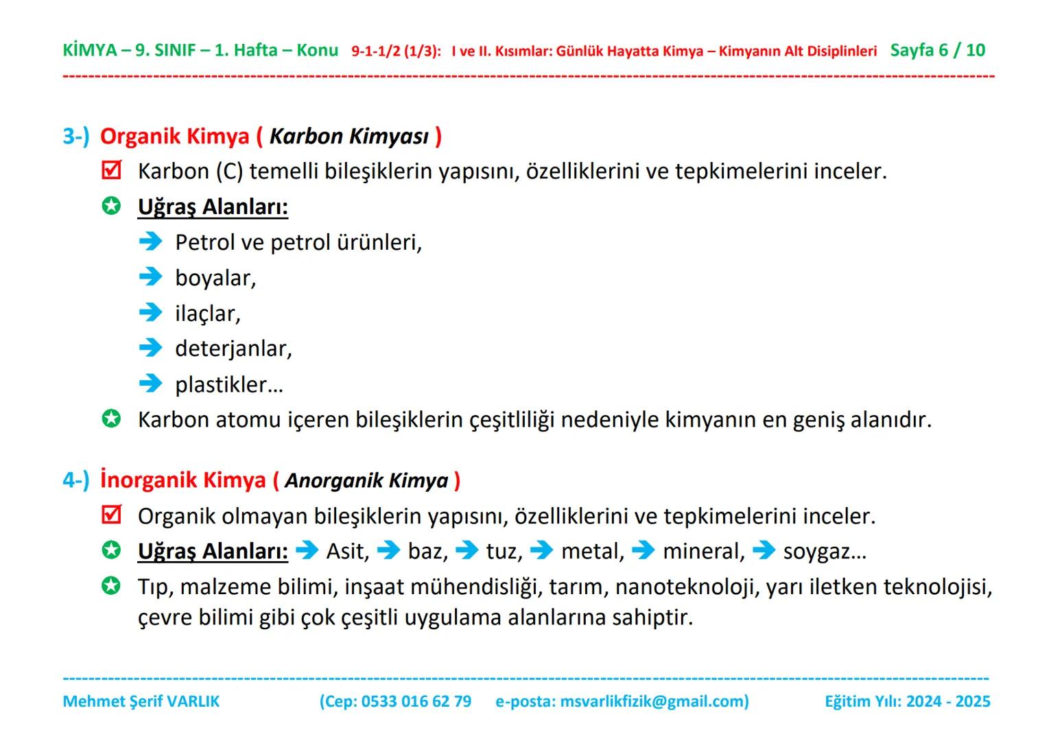 KİMYA
9. SINIF
1. HAFTA KİMYA - 9. SINIF - 1. Hafta - Konu 9-1-1/2 (1/3): I ve II. Kısımlar: Günlük Hayatta Kimya - Kimyanın Alt Disiplinler