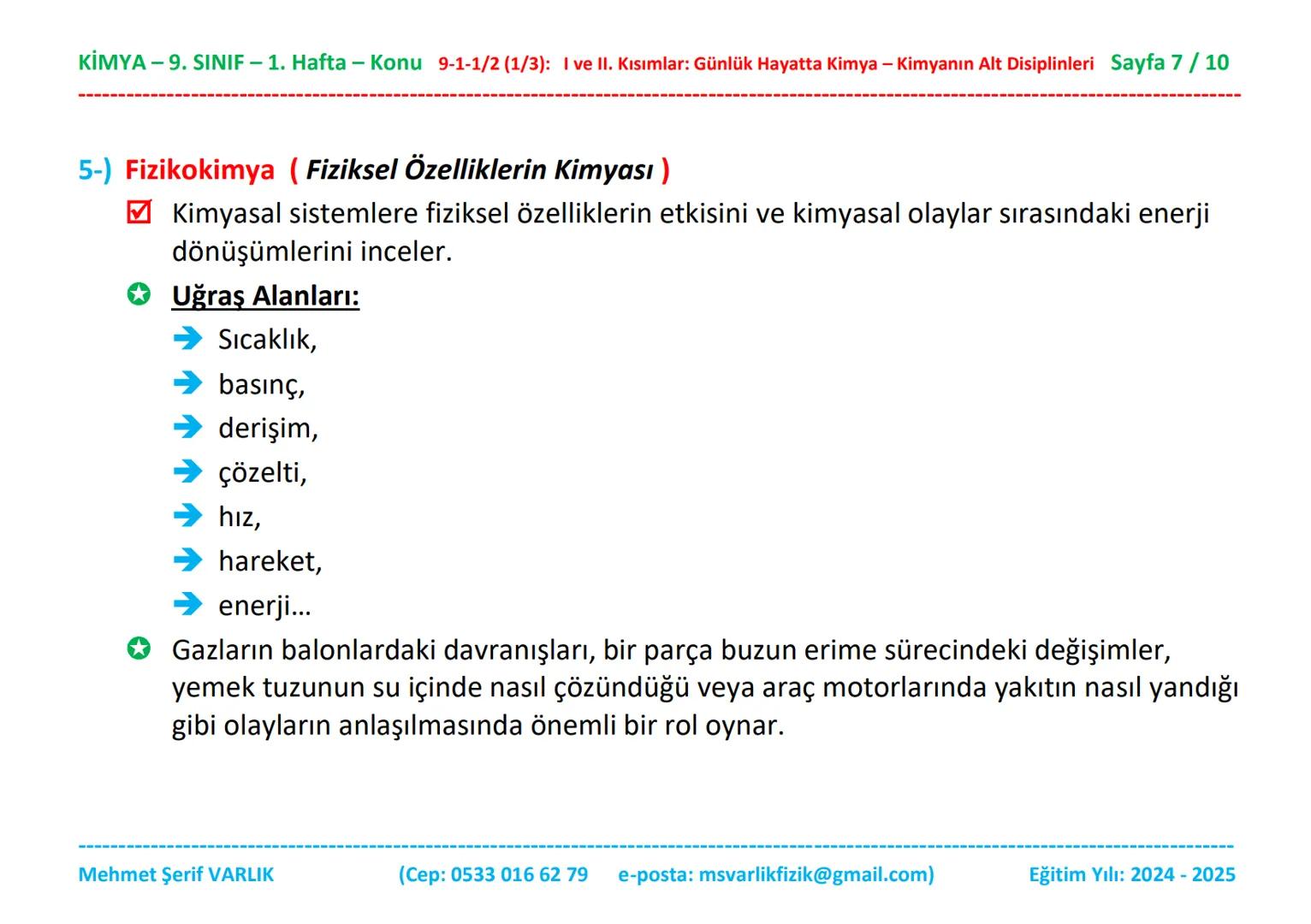 KİMYA
9. SINIF
1. HAFTA KİMYA - 9. SINIF - 1. Hafta - Konu 9-1-1/2 (1/3): I ve II. Kısımlar: Günlük Hayatta Kimya - Kimyanın Alt Disiplinler