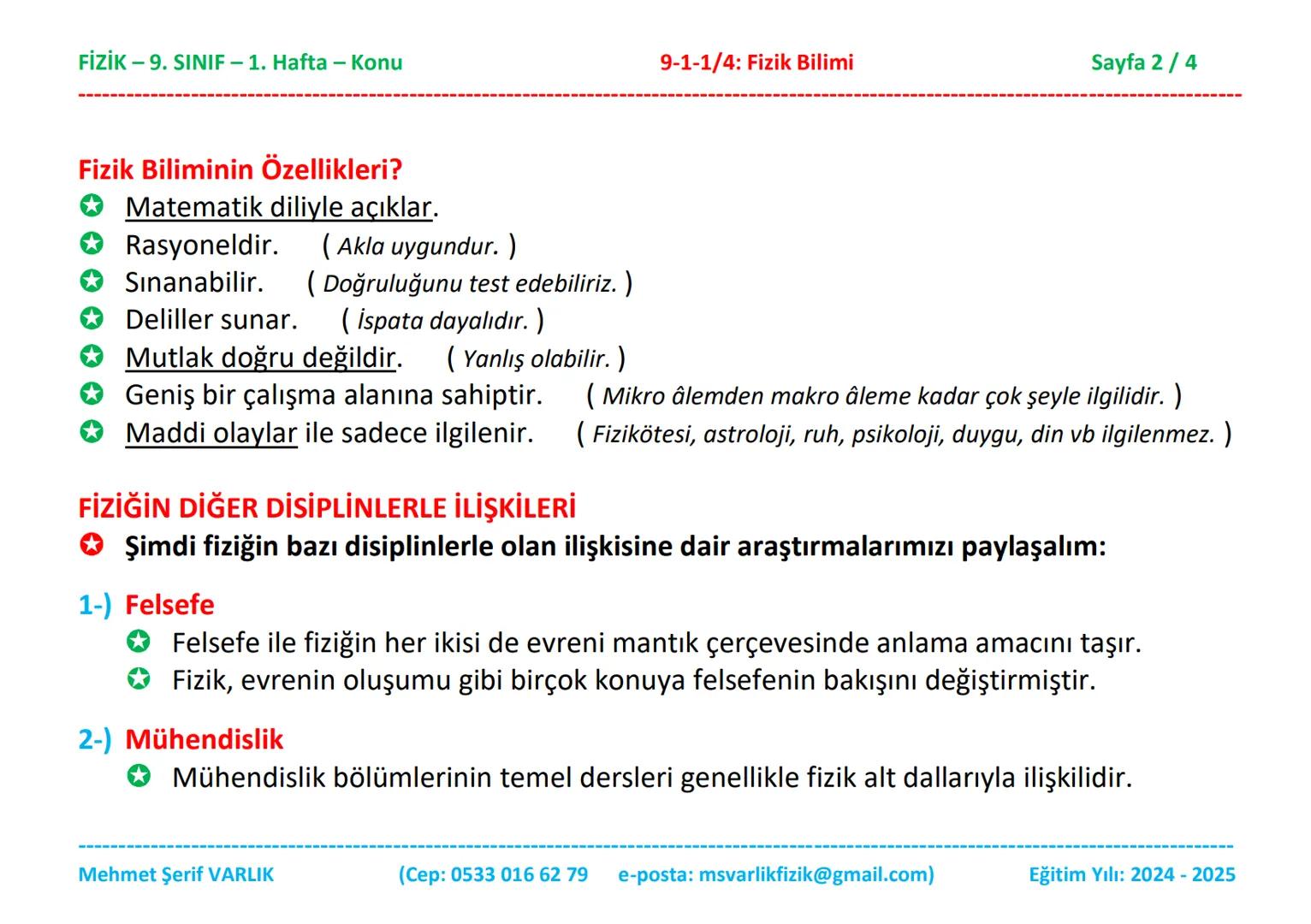 # FİZİK
# 9. SINIF
# 1. HAFTA FİZİK - 9. SINIF - 1. Hafta - Konu
Fizik
9. Sınıf
Konu Anlatımı
9-1-1/4: Fizik Bilimi
1. BÖLÜM:
FİZİK BİL