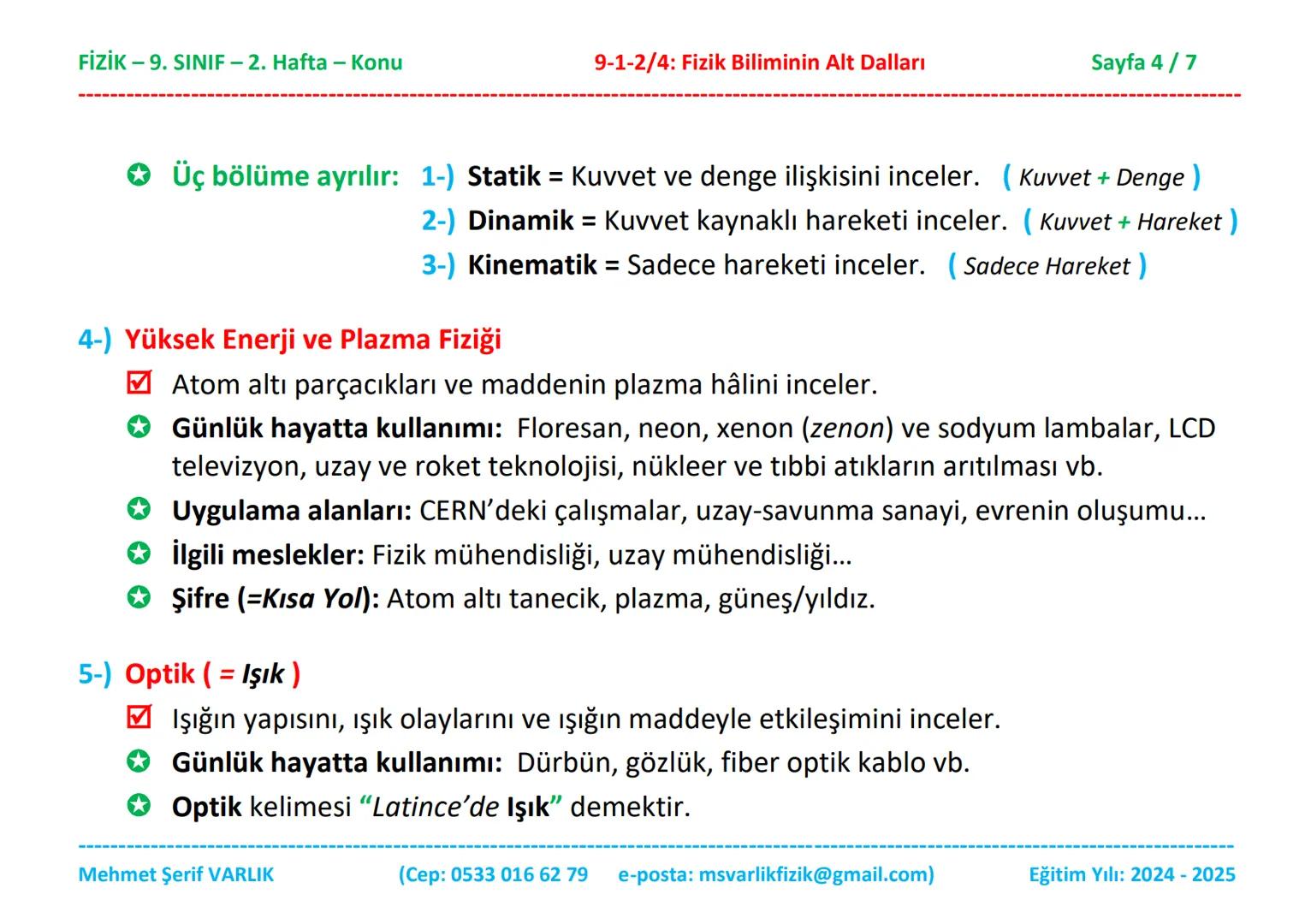 FİZİK
9. SINIF
2. HAFTA FİZİK-9.SINIF - 2. Hafta - Konu
9-1-2/4: Fizik Biliminin Alt Dalları
Fizik
9. Sınıf
2. BÖLÜM:
FİZİK BİLİMİNİN ALT DA
