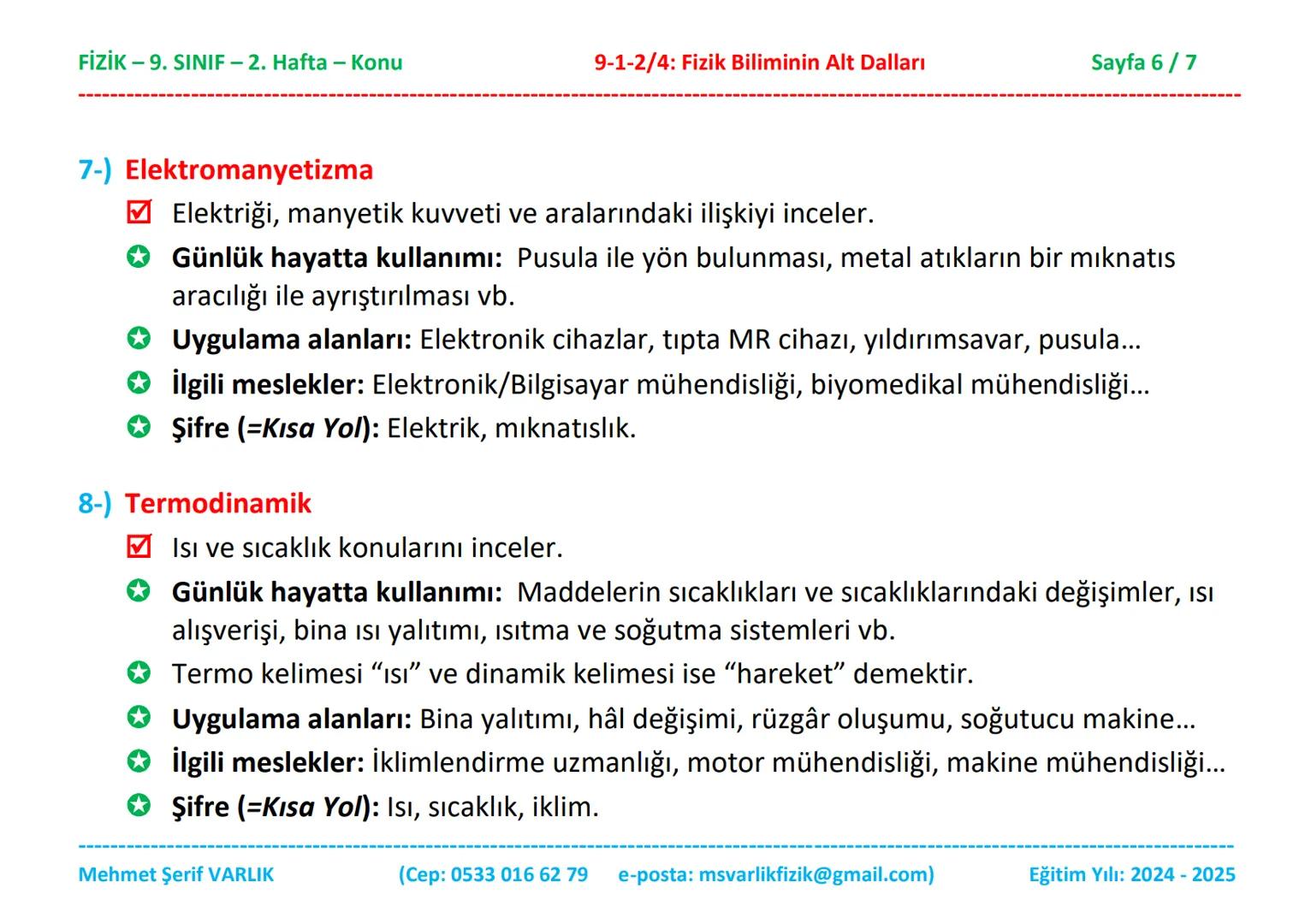 FİZİK
9. SINIF
2. HAFTA FİZİK-9.SINIF - 2. Hafta - Konu
9-1-2/4: Fizik Biliminin Alt Dalları
Fizik
9. Sınıf
2. BÖLÜM:
FİZİK BİLİMİNİN ALT DA