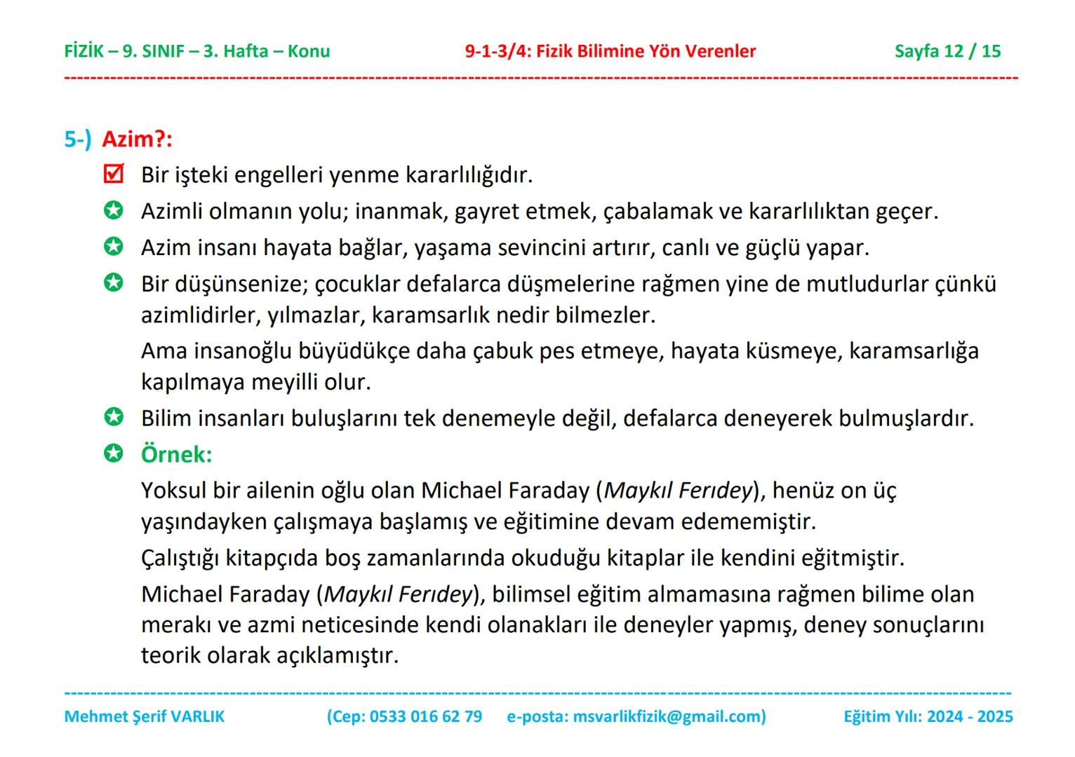 # FİZİK
# 9. SINIF
# 3. HAFTA FİZİK - 9. SINIF - 3. Hafta - Konu
Fizik
9. Sınıf
Konu Anlatımı
9-1-3/4: Fizik Bilimine Yön Verenler
3. B