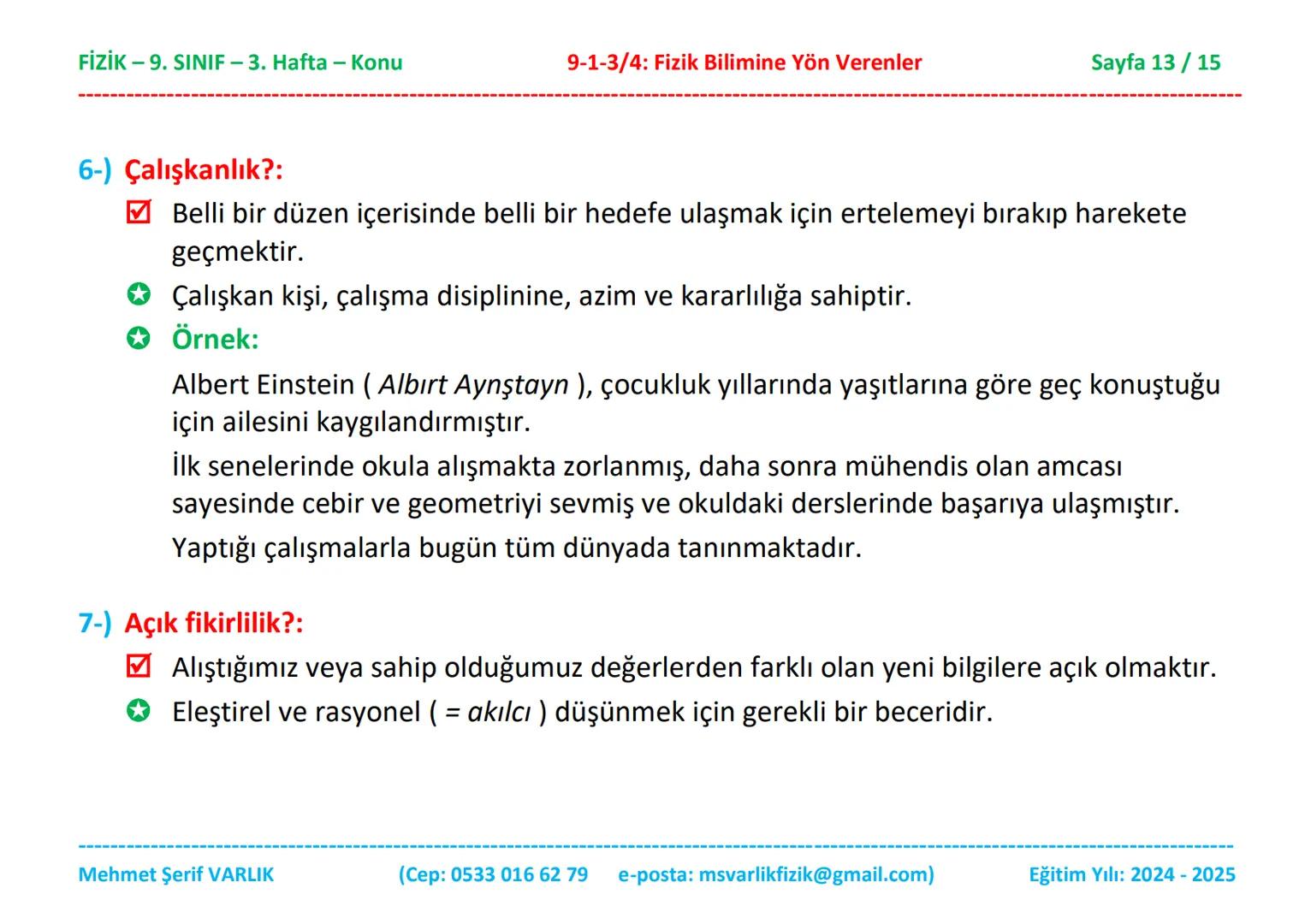 # FİZİK
# 9. SINIF
# 3. HAFTA FİZİK - 9. SINIF - 3. Hafta - Konu
Fizik
9. Sınıf
Konu Anlatımı
9-1-3/4: Fizik Bilimine Yön Verenler
3. B