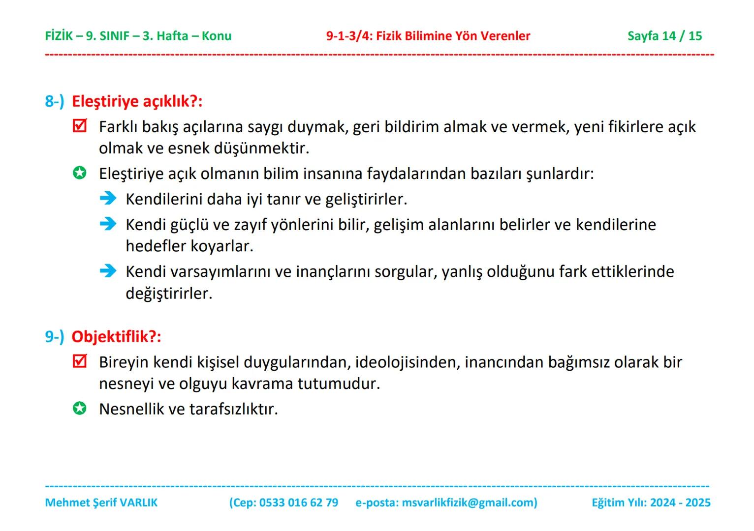 # FİZİK
# 9. SINIF
# 3. HAFTA FİZİK - 9. SINIF - 3. Hafta - Konu
Fizik
9. Sınıf
Konu Anlatımı
9-1-3/4: Fizik Bilimine Yön Verenler
3. B
