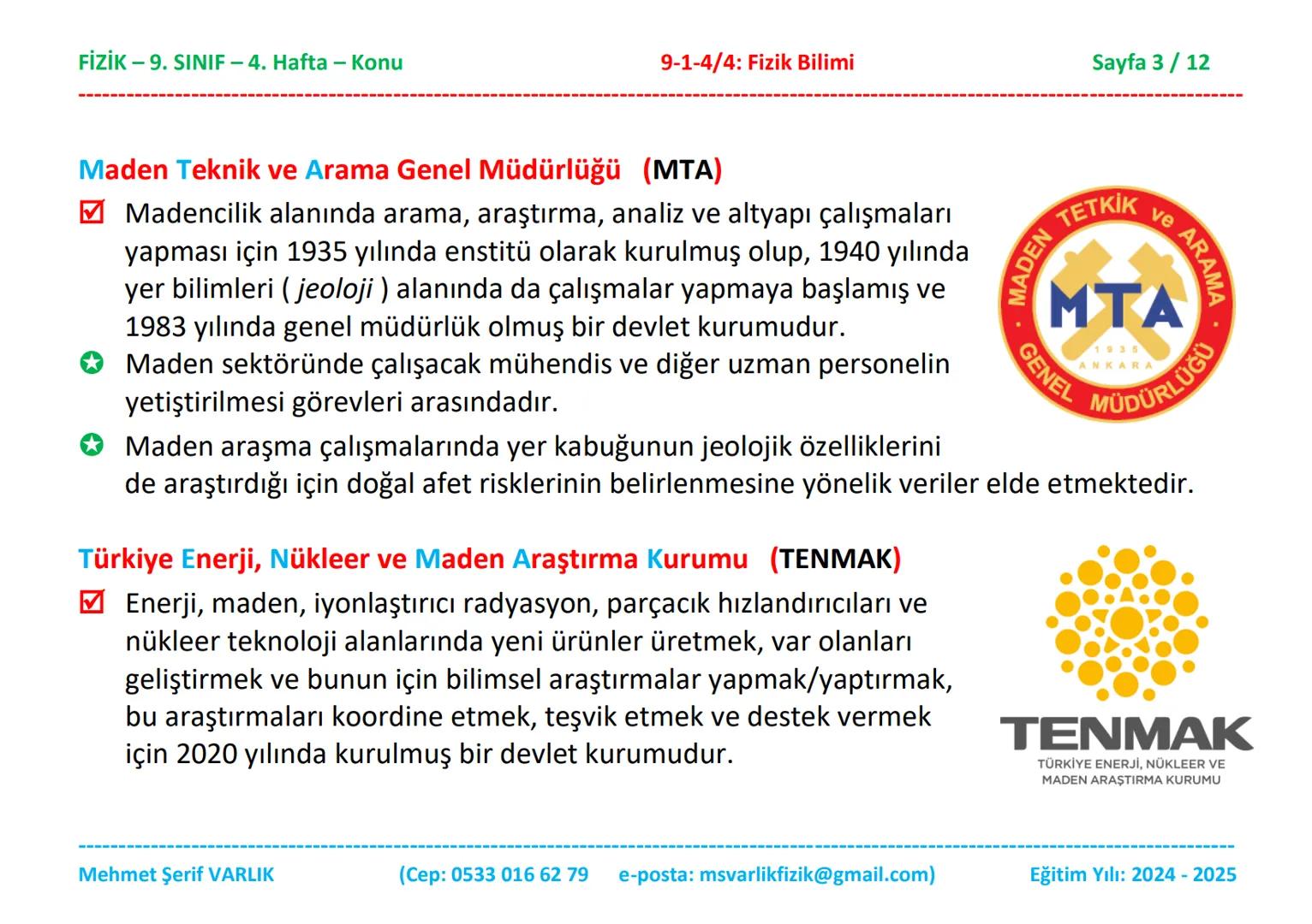 FİZİK
9. SINIF
4. HAFTA FİZİK-9. SINIF - 4. Hafta - Konu
9-1-4/4: Fizik Bilimi
Sayfa 1/12
Fizik
9. Sınıf
1. Ünite:
4. BÖLÜM:
Fizik Bilimi ve