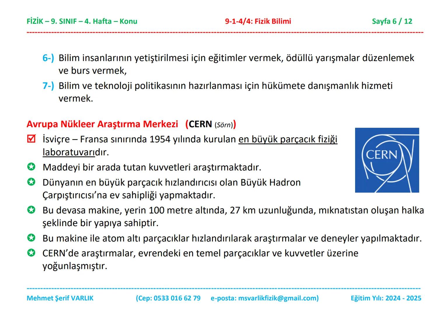 FİZİK
9. SINIF
4. HAFTA FİZİK-9. SINIF - 4. Hafta - Konu
9-1-4/4: Fizik Bilimi
Sayfa 1/12
Fizik
9. Sınıf
1. Ünite:
4. BÖLÜM:
Fizik Bilimi ve